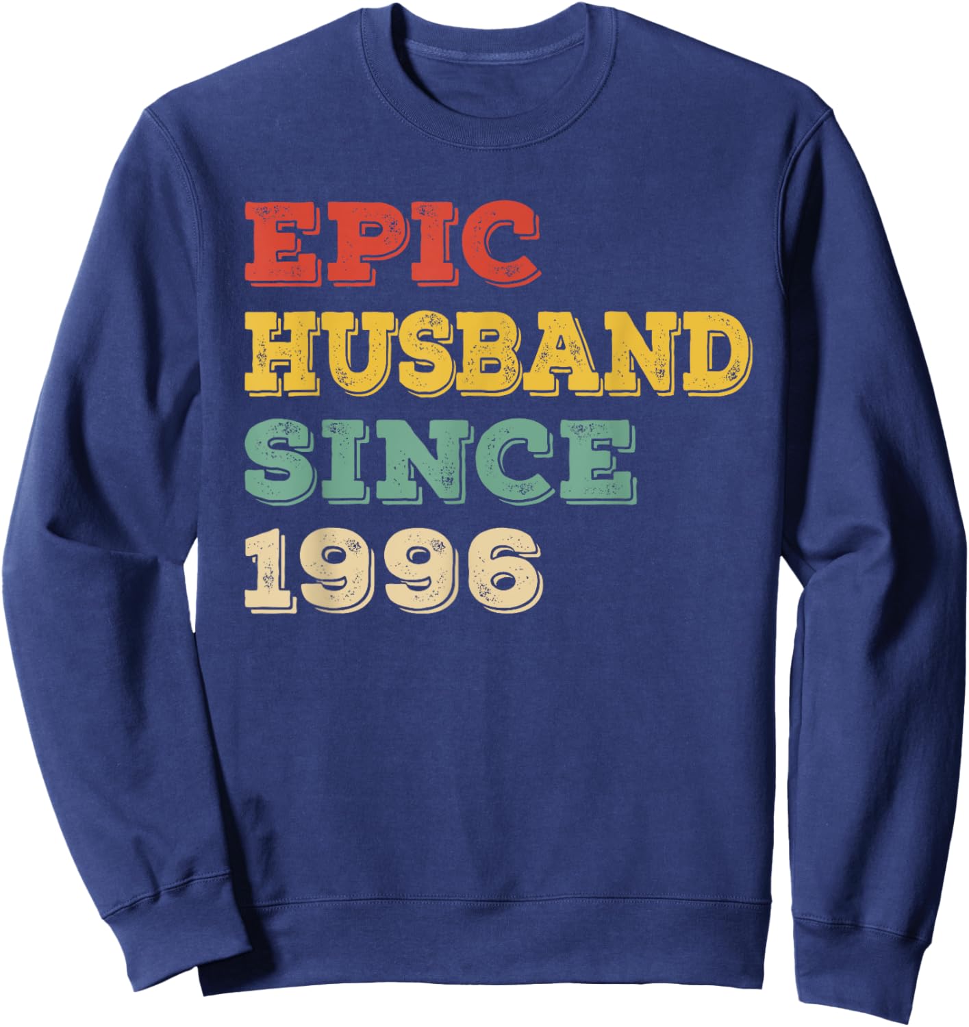 29th Wedding Anniversary Epic Husband Since 1996 Sweatshirt - Sweatshirt | Navy