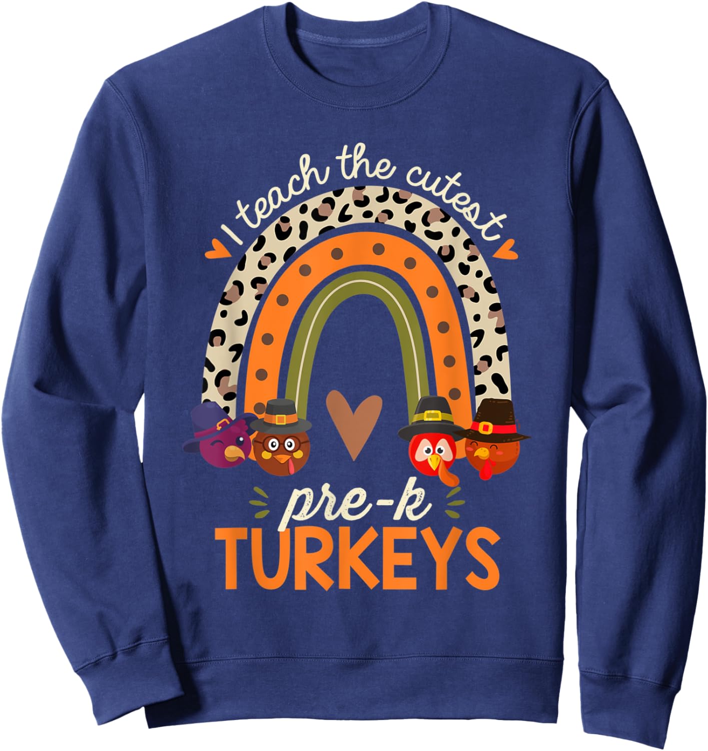 I Teach the Cutest Prek Turkeys Thanksgiving Teacher Women Kids Sweatshirt - Sweatshirt | Navy