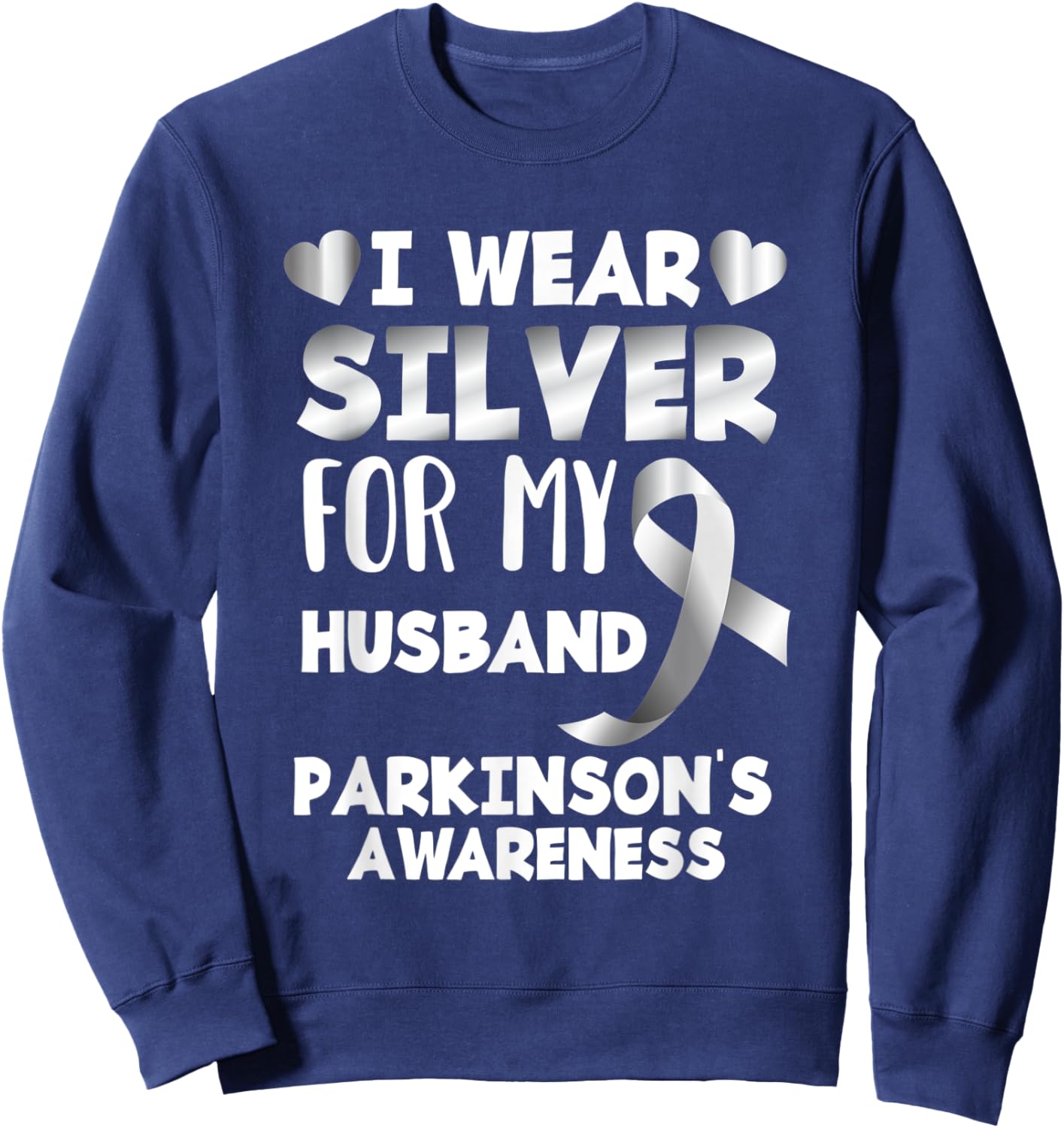 I Wear Silver For My Husband Support Parkinson's Awareness Sweatshirt - Sweatshirt | Navy
