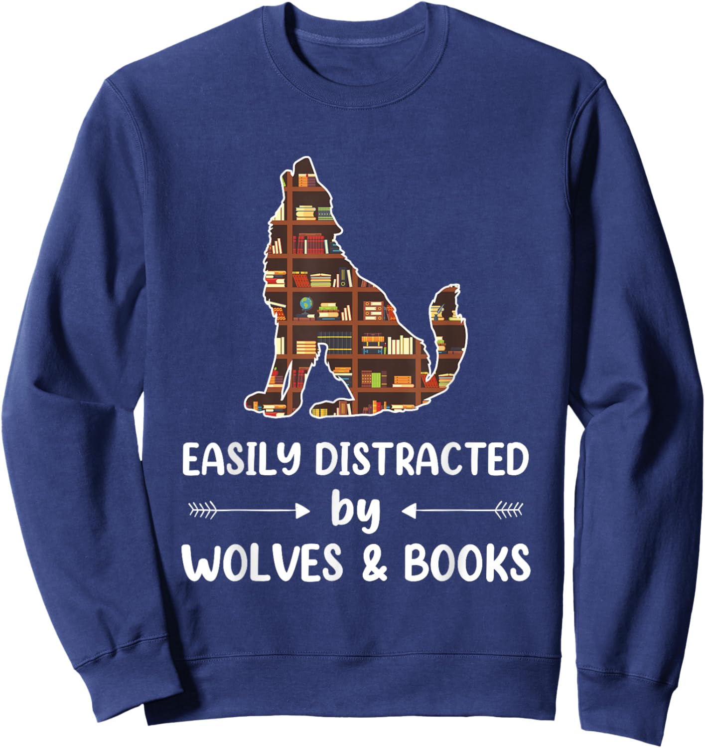 Easily Distracted by Wolves and Books Nerds Men Women Kids Sweatshirt - Sweatshirt | Navy