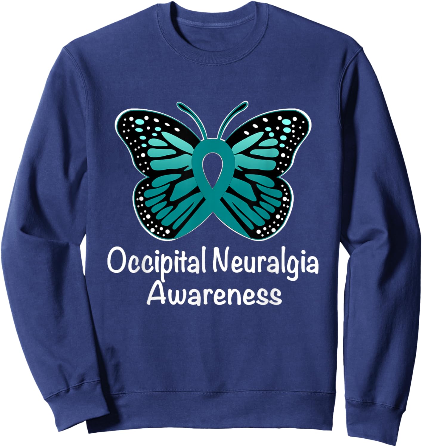 Occipital Neuralgia Awareness Warrior Support Teal Ribbon Sweatshirt - Sweatshirt | Navy