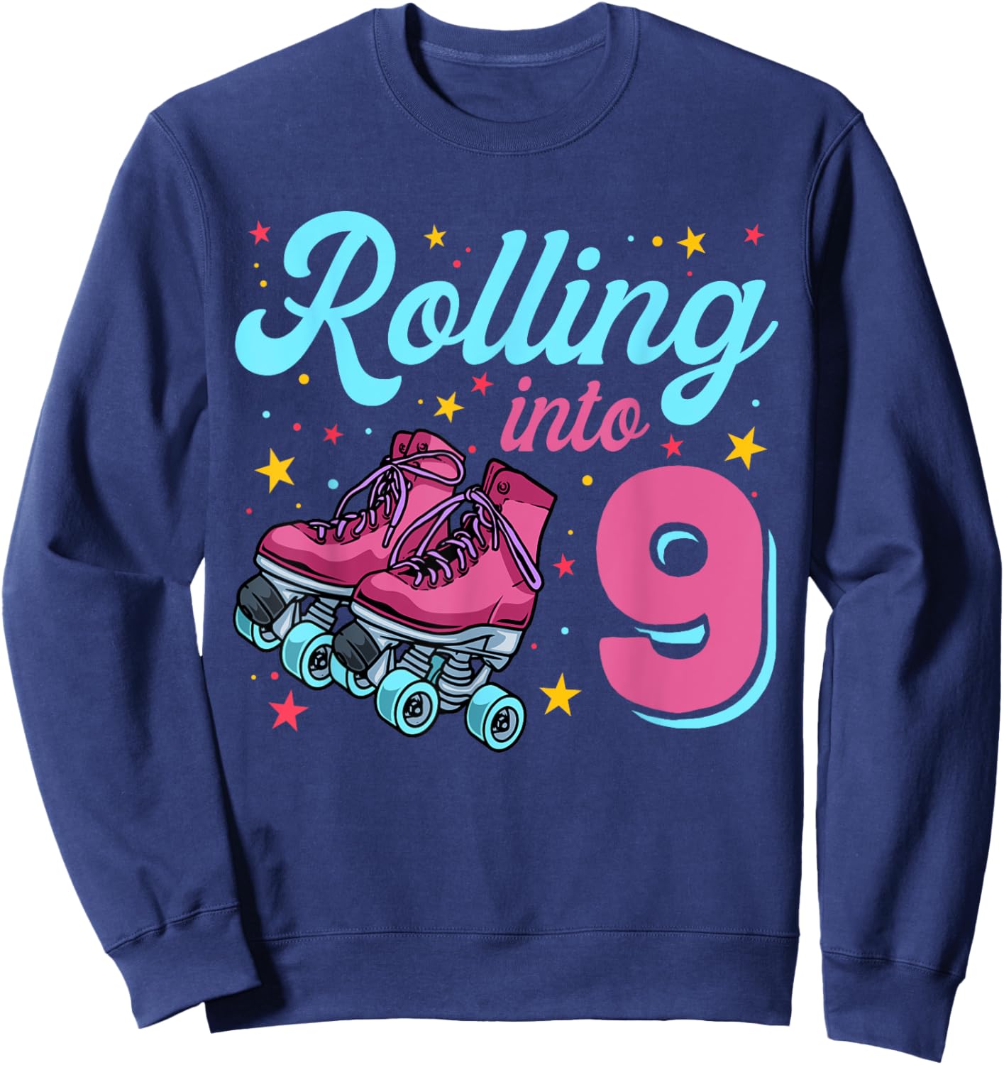 9th Birthday Shirt For Girls, Roller Skates Rolling Into 9 Sweatshirt - Sweatshirt | Navy