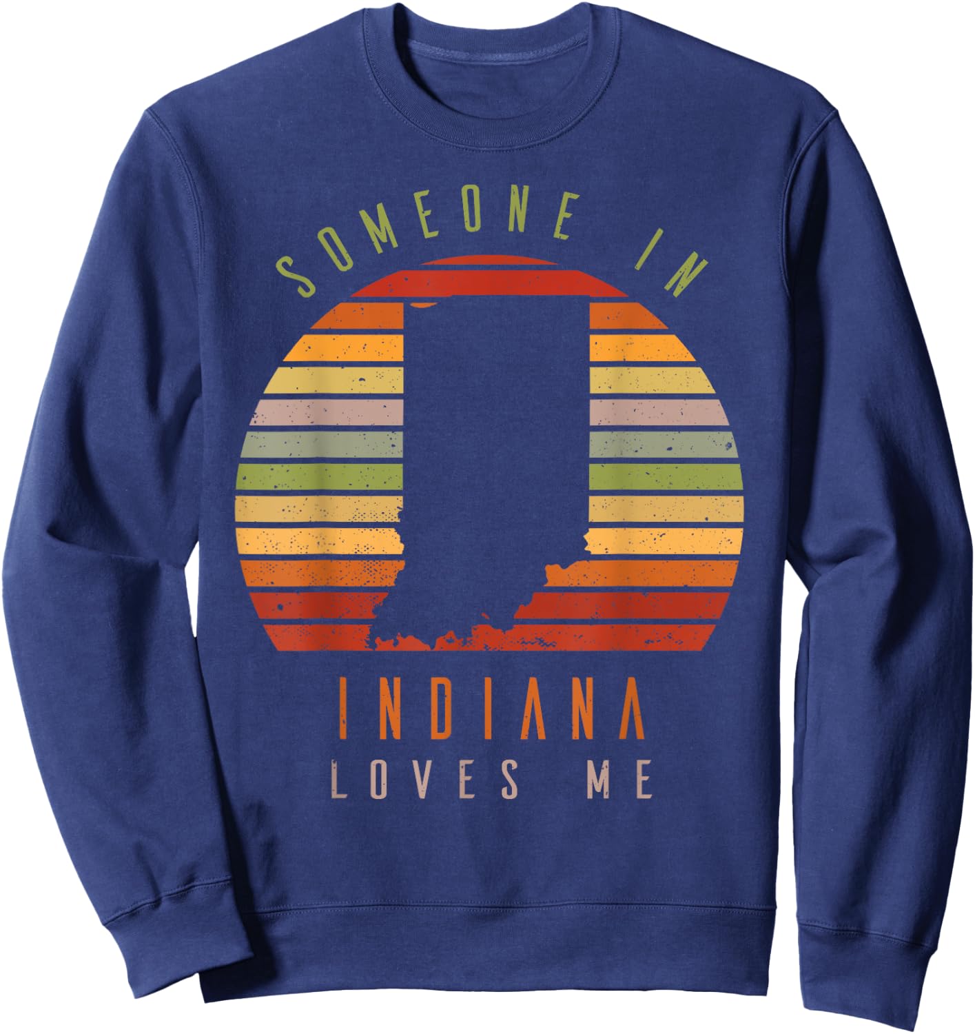 Someone In Indiana Loves Me Vintage State Retro Sweatshirt - Sweatshirt | Navy