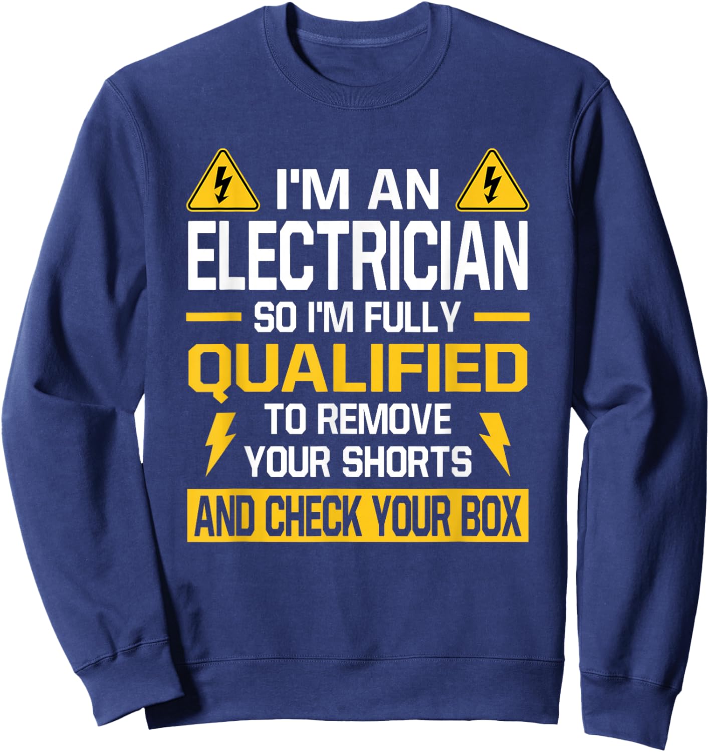 Electrician Qualified Remove Shorts Check Your Box Lineman Sweatshirt - Sweatshirt | Navy