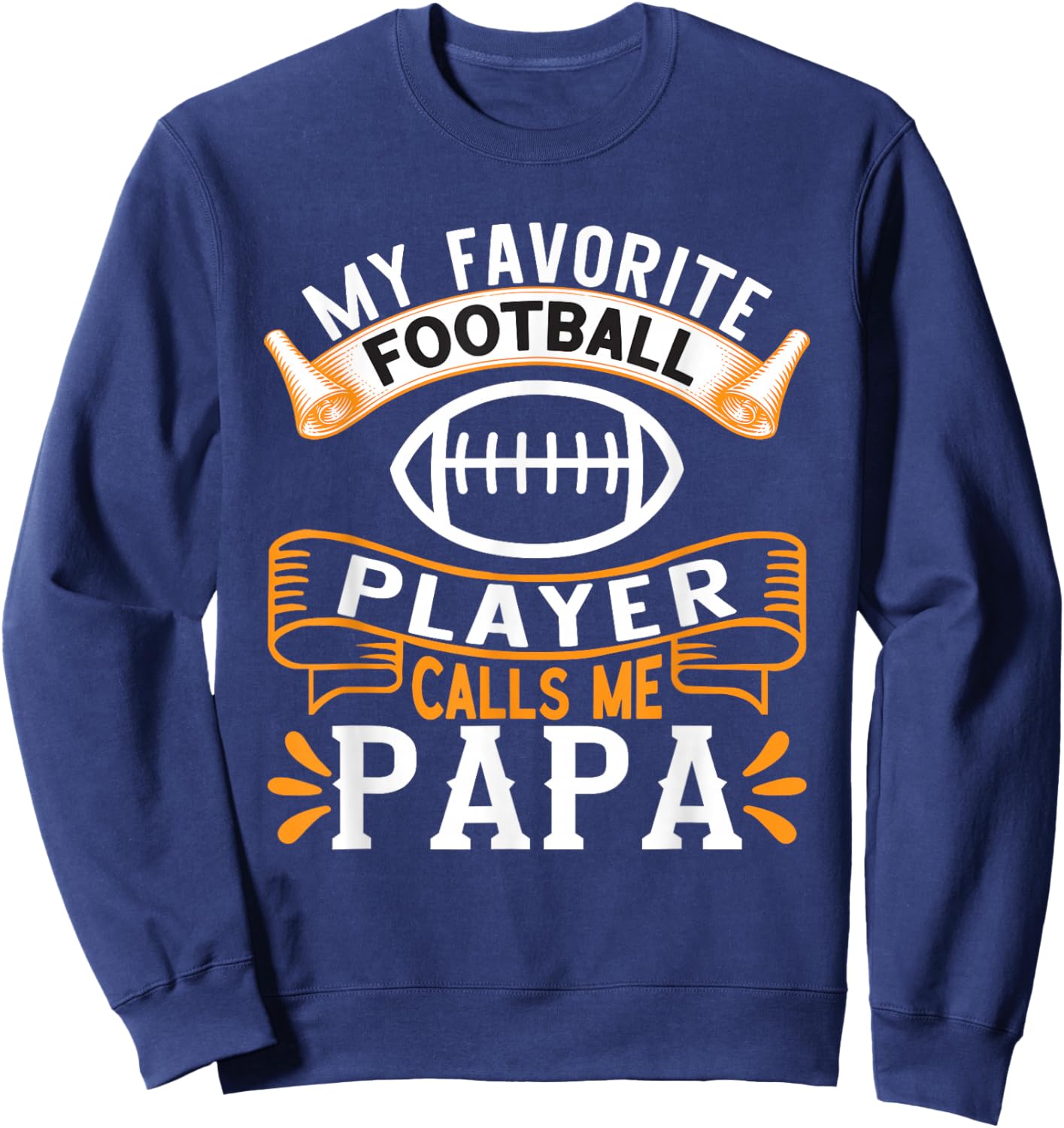 My Favorite Football Player calls me Papa - USA Football Sweatshirt - Sweatshirt | Navy