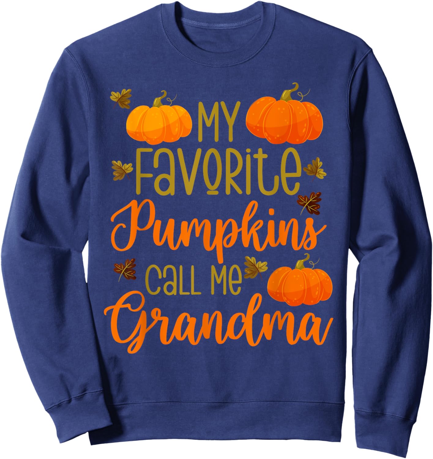 My Favorite Pumpkins Call Me Grandma Halloween Grandmother Sweatshirt - Sweatshirt | Navy