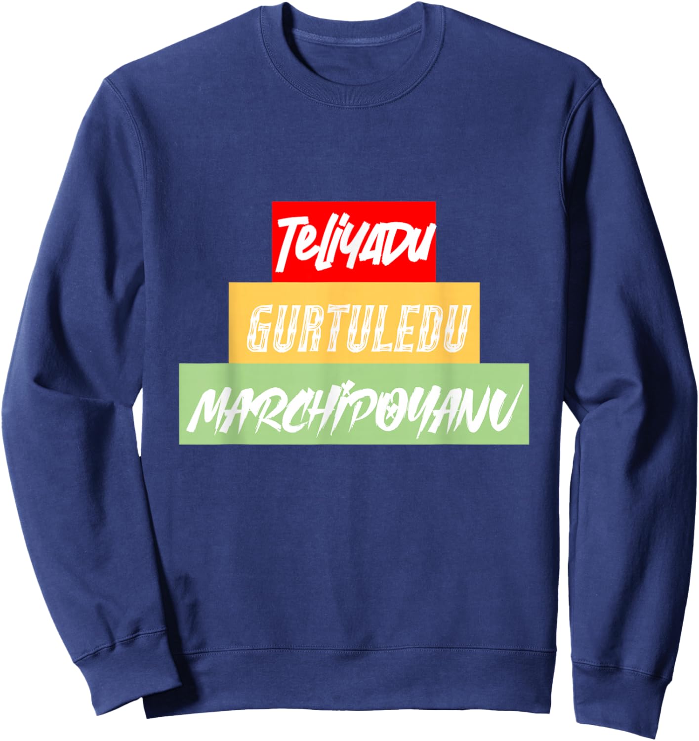 Telugu Movie Lovers - Teliyadu Gurtuledu Marchipoyanu Sweatshirt - Sweatshirt | Navy