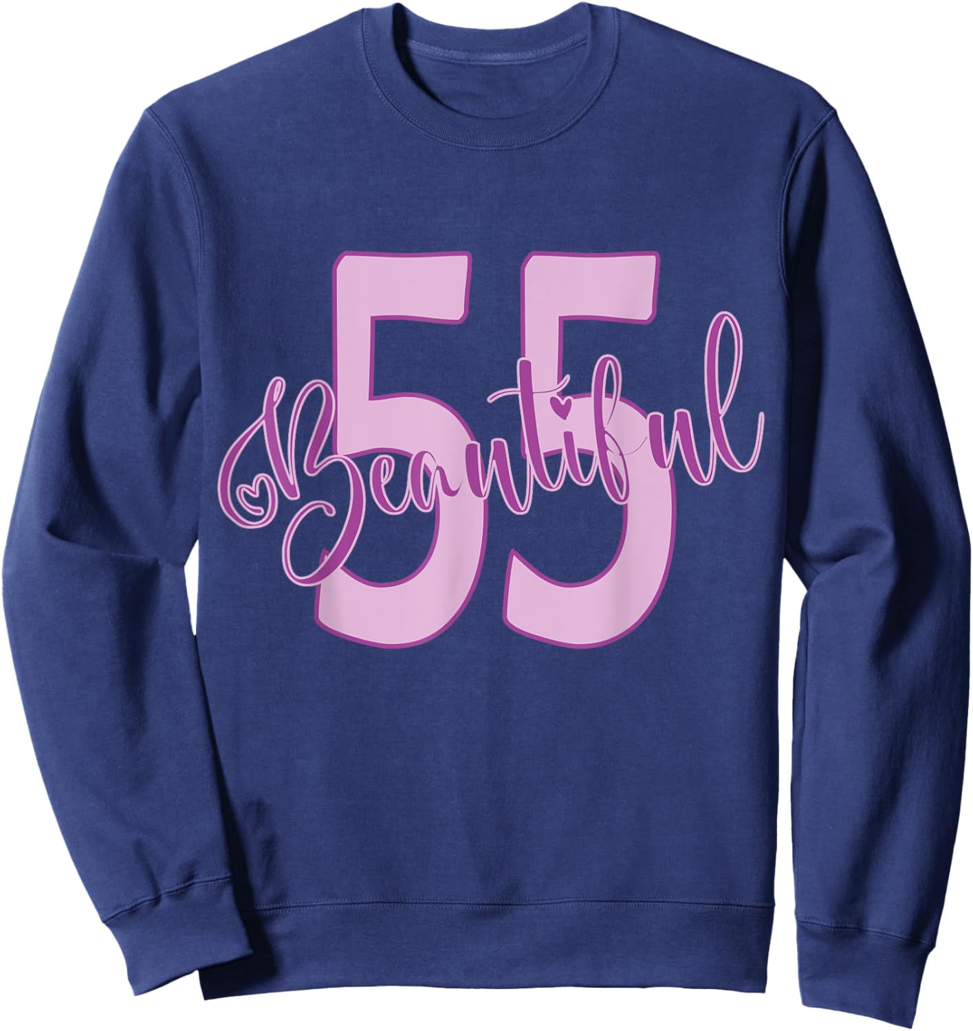 Beautiful 55th Birthday Apparel For Woman 55 Years Old Sweatshirt - Sweatshirt | Navy