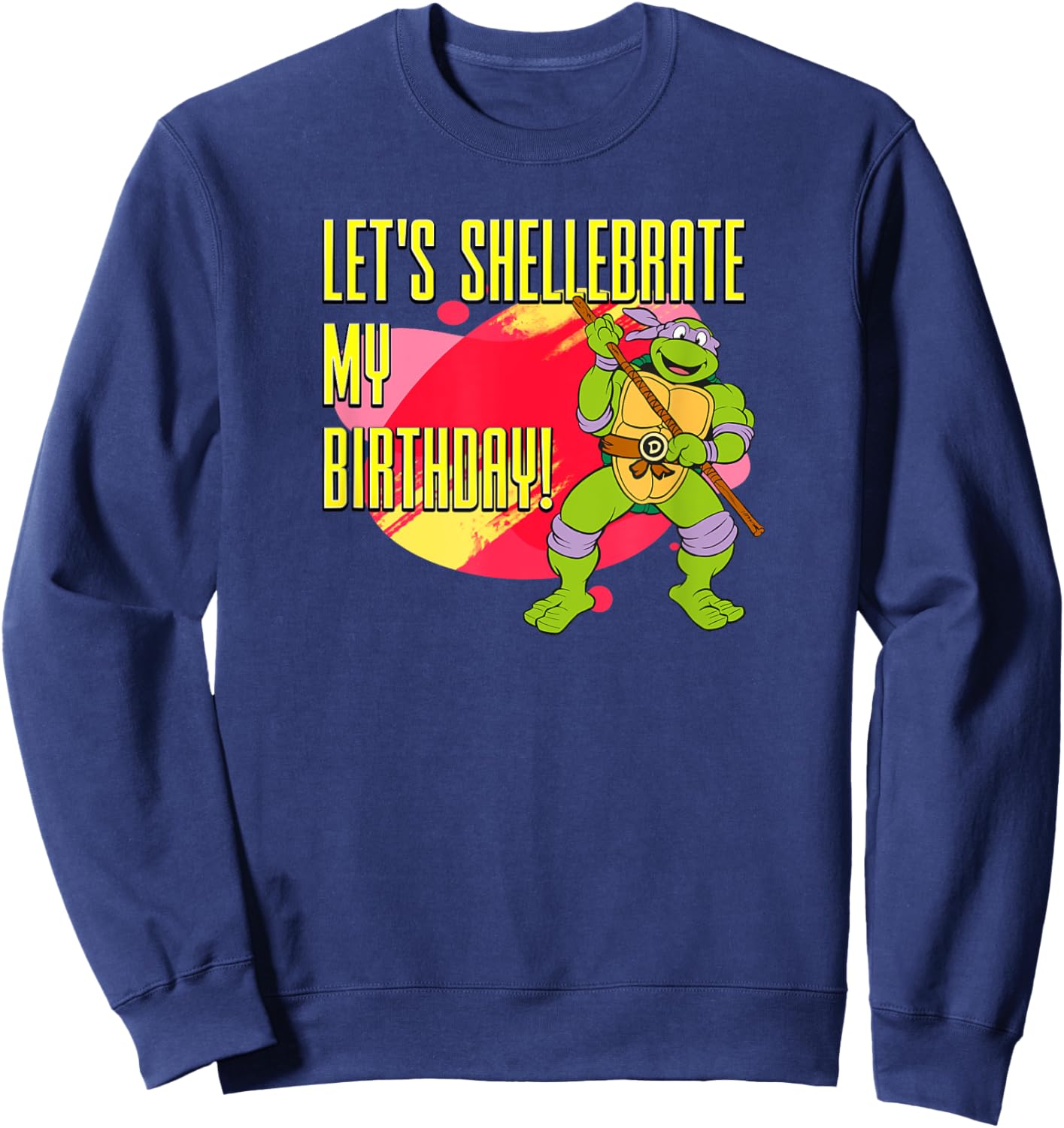 Donatello - Let's Shellebrate my Birthday! Sweatshirt - Sweatshirt | Navy