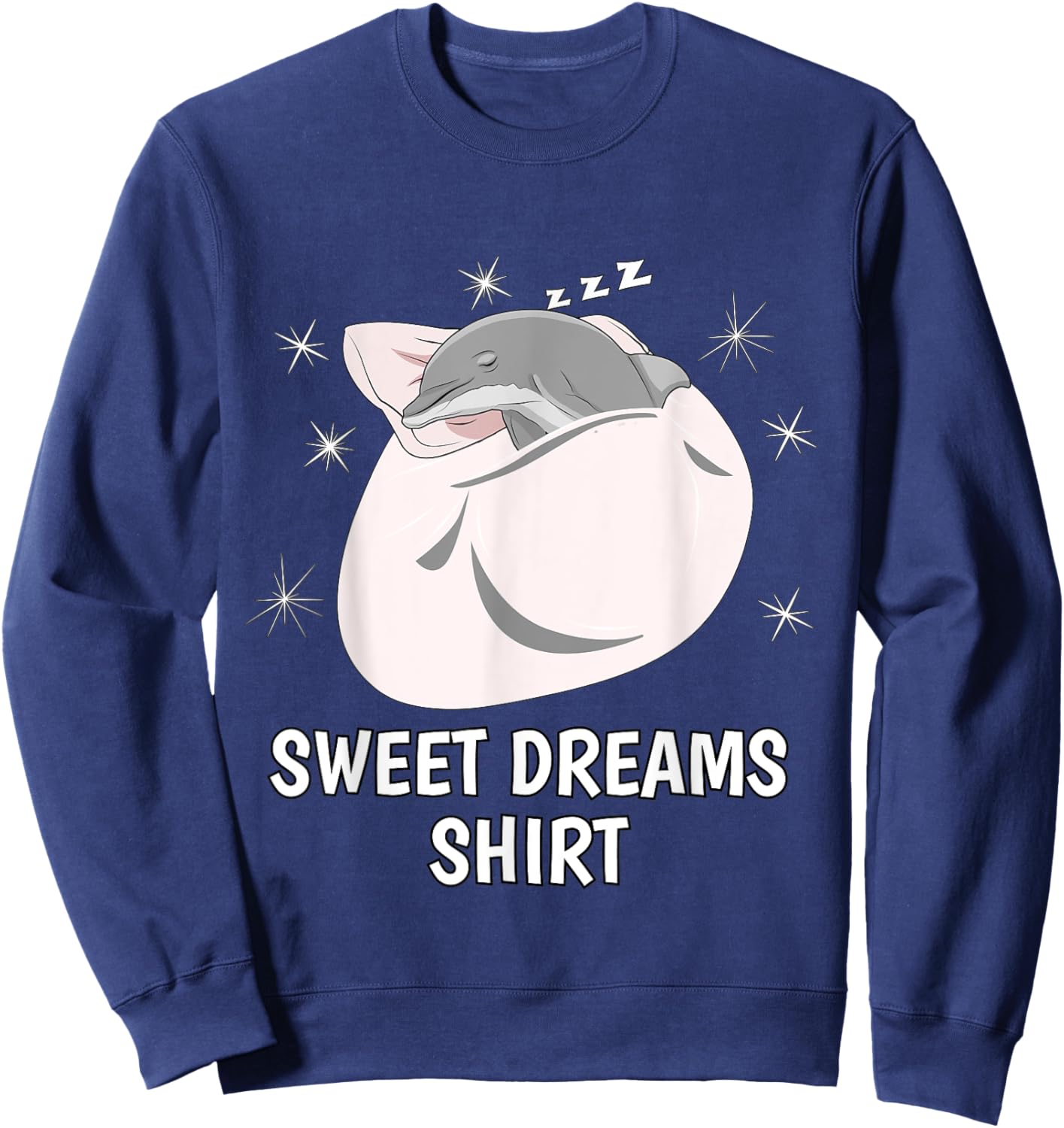 Sweet Dreams Sleeping Shirt Sleep PJ Pajama Top Nap Dolphin Sweatshirt - Sweatshirt | Navy