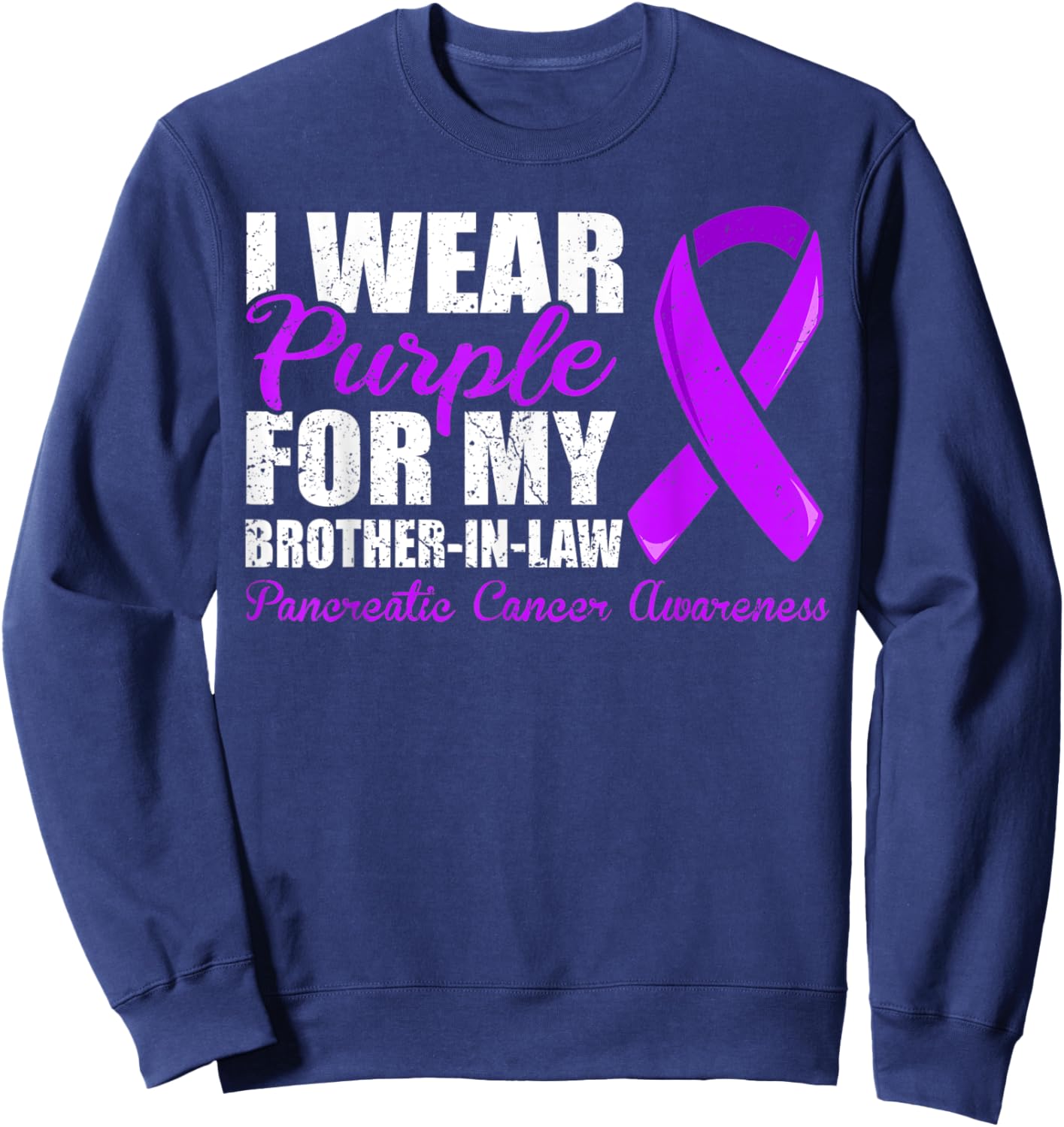 Pancreatic Cancer Brother In Law Shirt, Pancreatic Cancer Sweatshirt - Sweatshirt | Navy