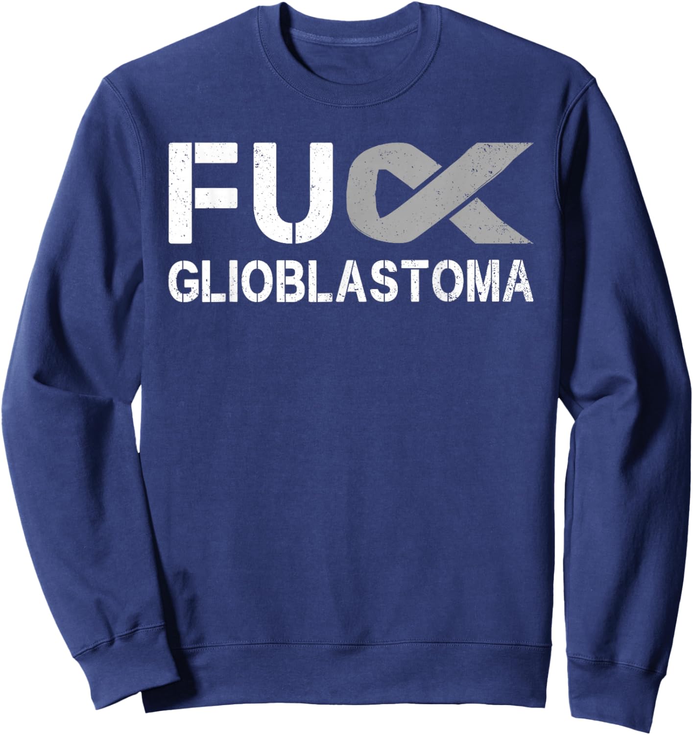 Fuck Glioblastoma FU Cancer Awareness Ribbon Warrior Fighter Sweatshirt - Sweatshirt | Navy