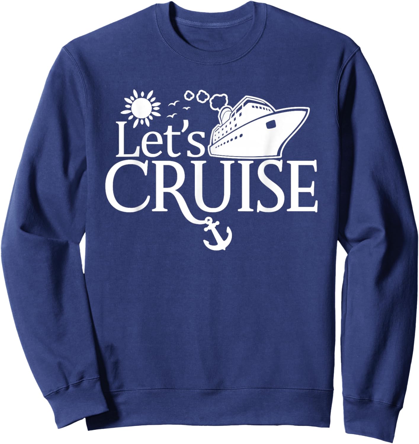 Let's Cruise Men Women Kids Vacation Family Matching Trip Sweatshirt - Sweatshirt | Navy