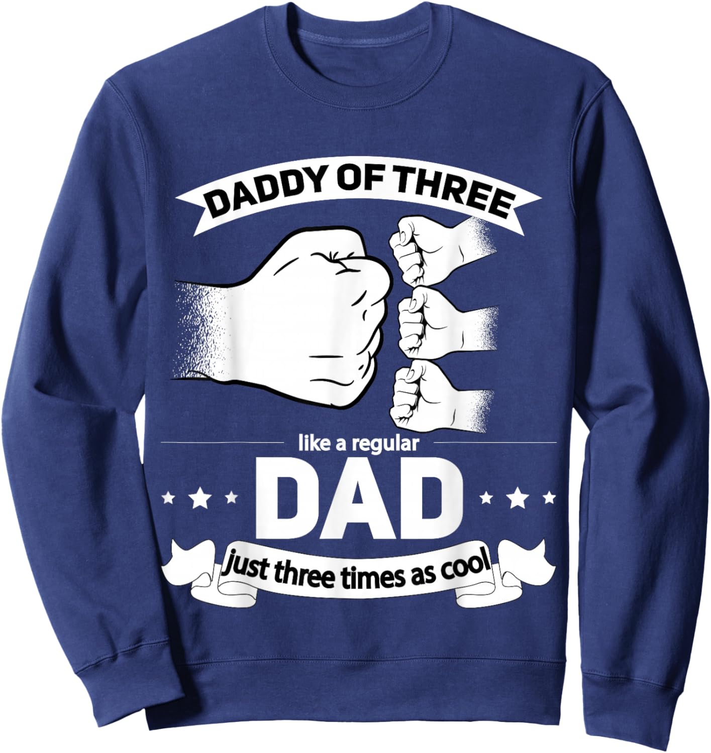 Dad of 3 - Cool Daddy of Three Fathers Day Dad of Three Sweatshirt - Sweatshirt | Navy