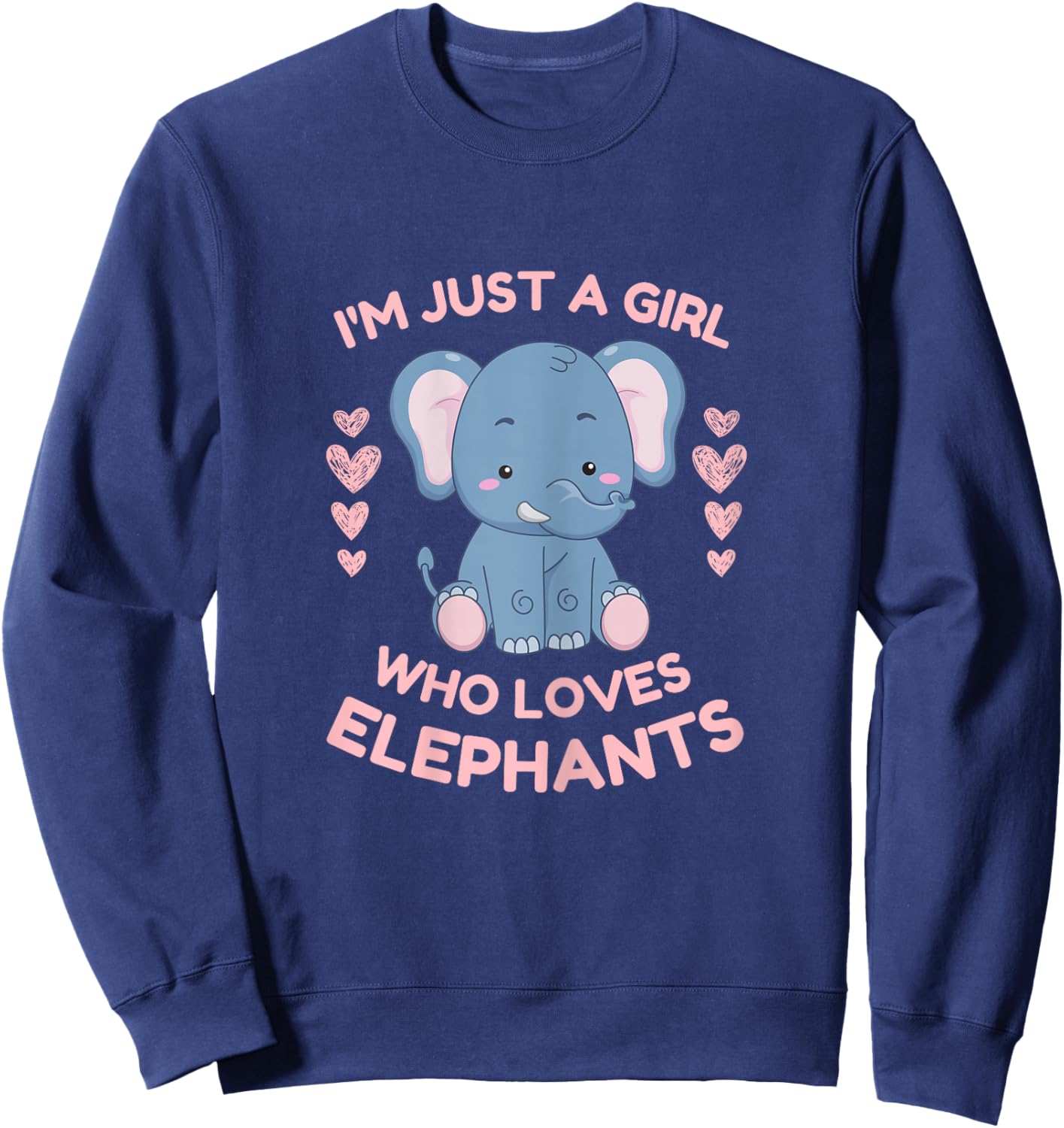 I'm Just A Girl Who Loves Elephants Cute Sweatshirt - Sweatshirt | Navy