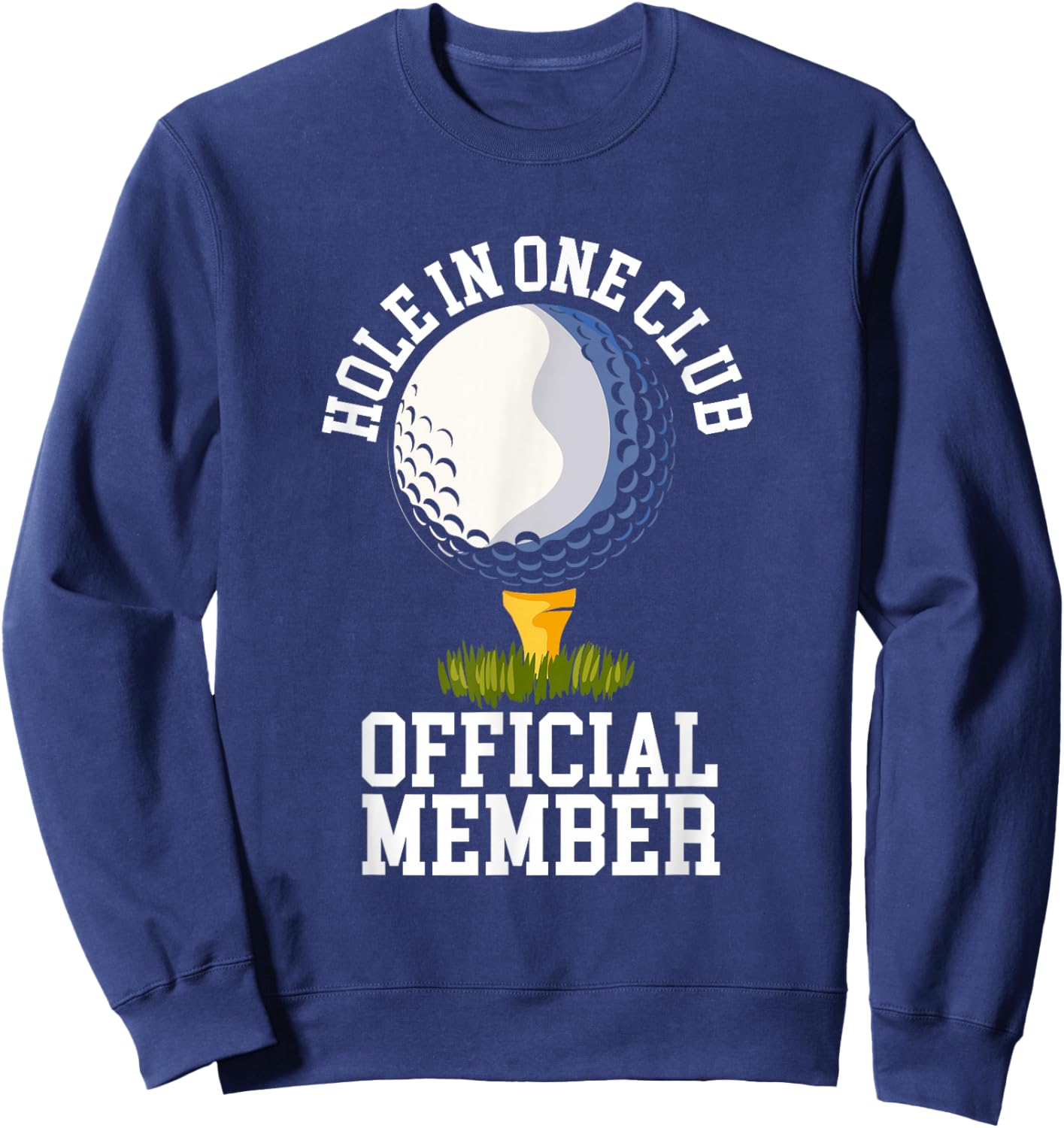 Hole in One Club Golf Club Golfer Hole In One Sweatshirt - Sweatshirt | Navy