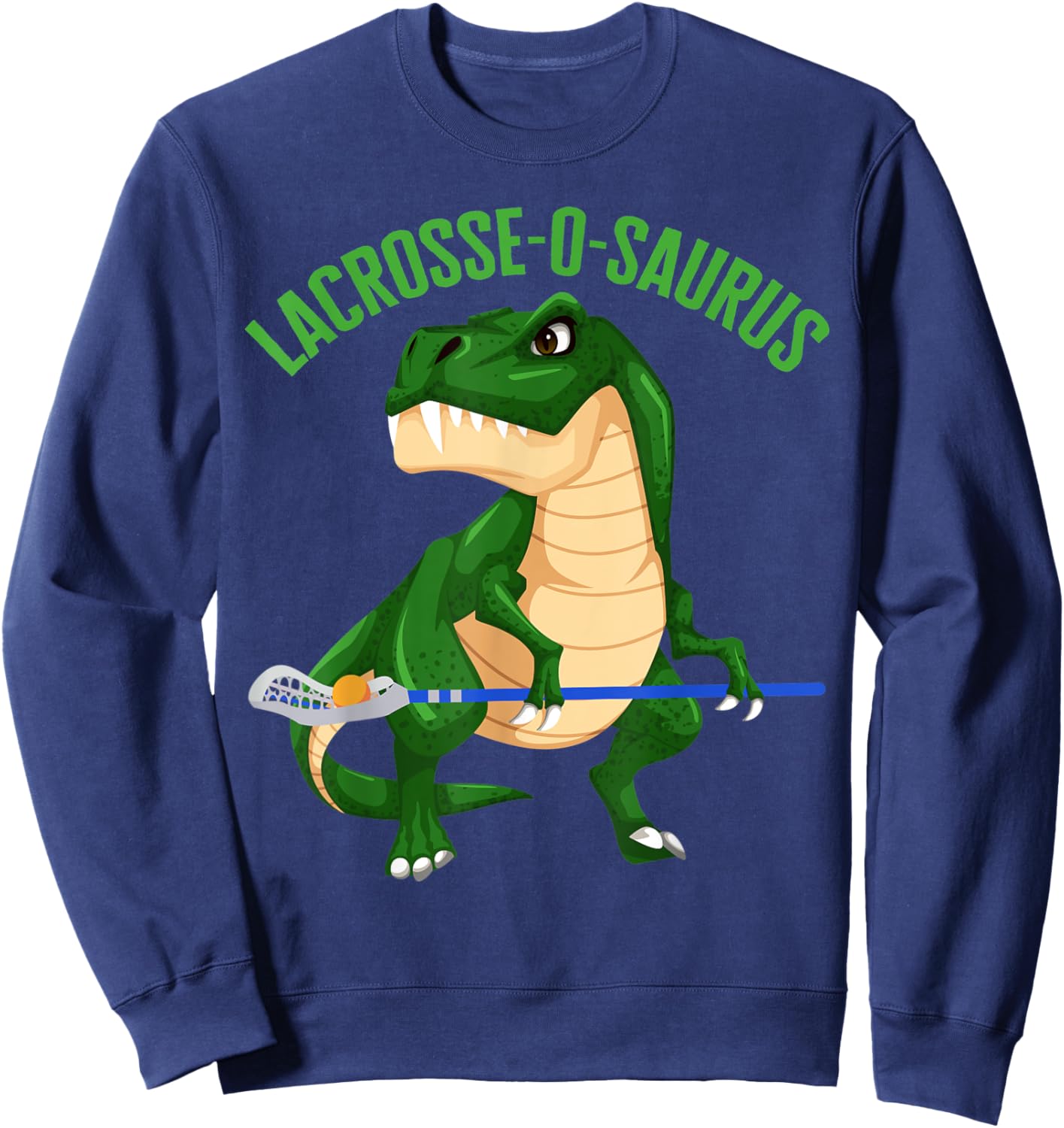 Lacrosse-O-Saurus Gear Champ Goal Laxer Lax Laxing Lacrosse Sweatshirt - Sweatshirt | Navy