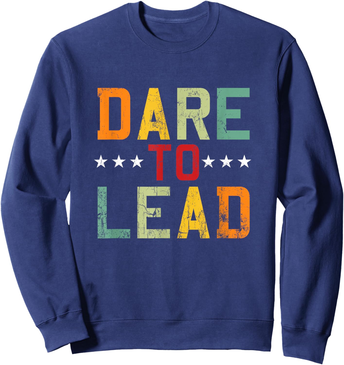 Dare To Lead Leader Leadership Management Director Team Boss Sweatshirt - Sweatshirt | Navy