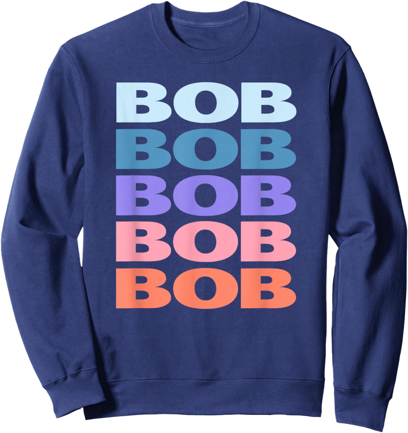 Funny Modern Repeated Text Design Bob Sweatshirt - Sweatshirt | Navy