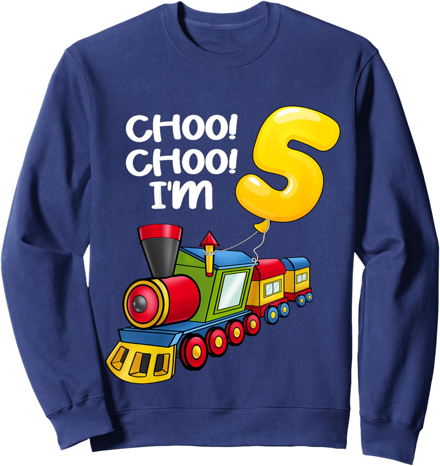 Kids Choo Choo I'm 5 Years Old Locomotive Boys Train 5th Birthday Sweatshirt - Sweatshirt | Navy