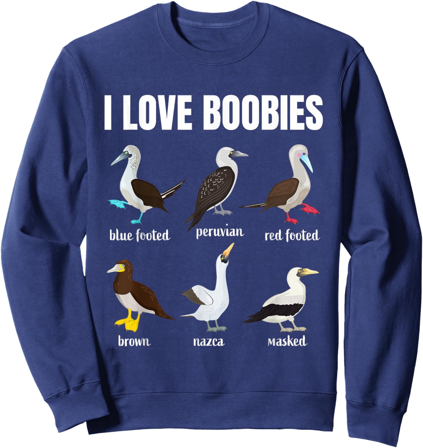 Booby Birds Funny I love Boobies Funny Fathers Day Sweatshirt - Sweatshirt | Navy