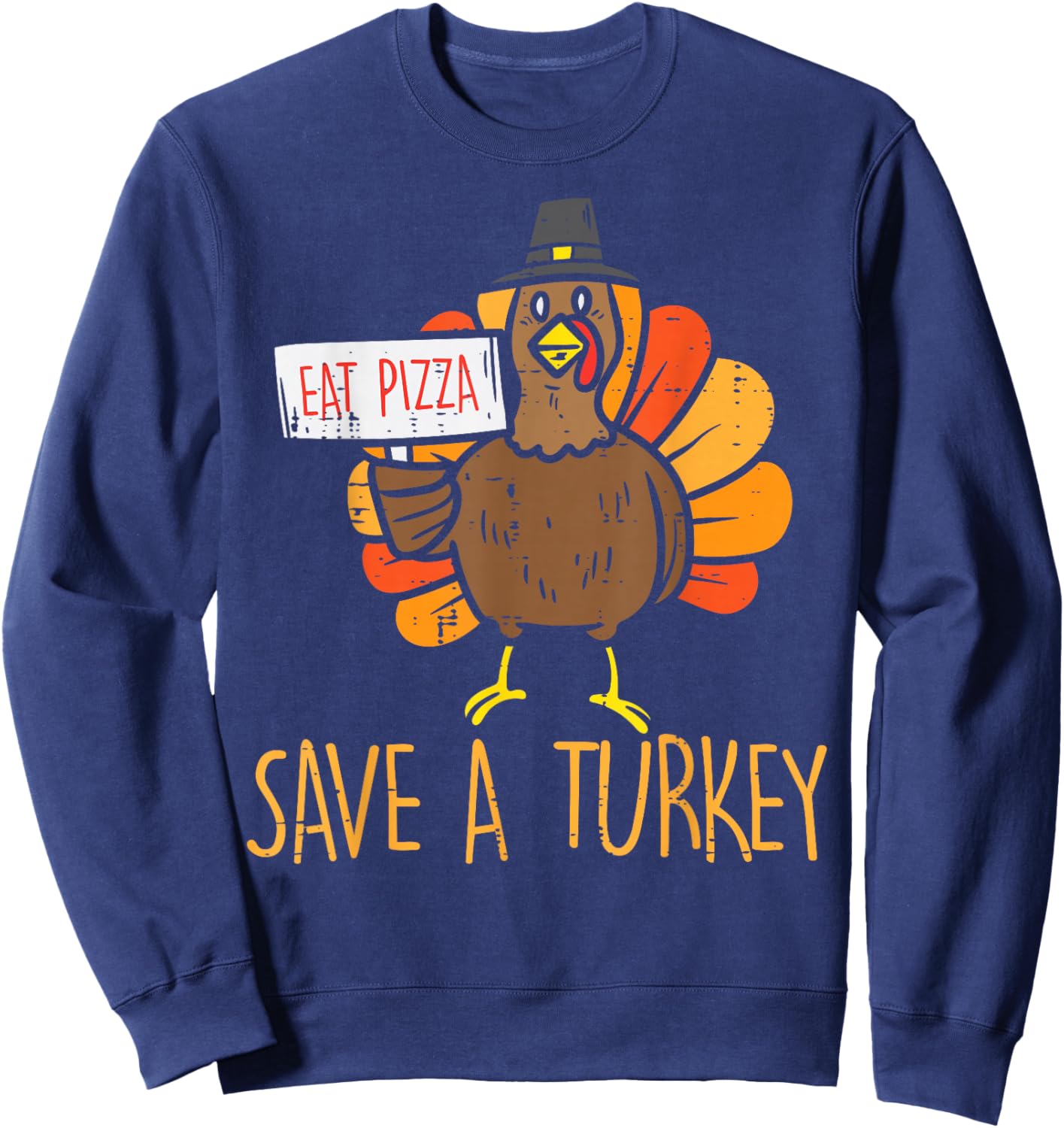 Save A Turkey Eat Pizza Funny Thanksgiving Men Women Kids Sweatshirt - Sweatshirt | Navy