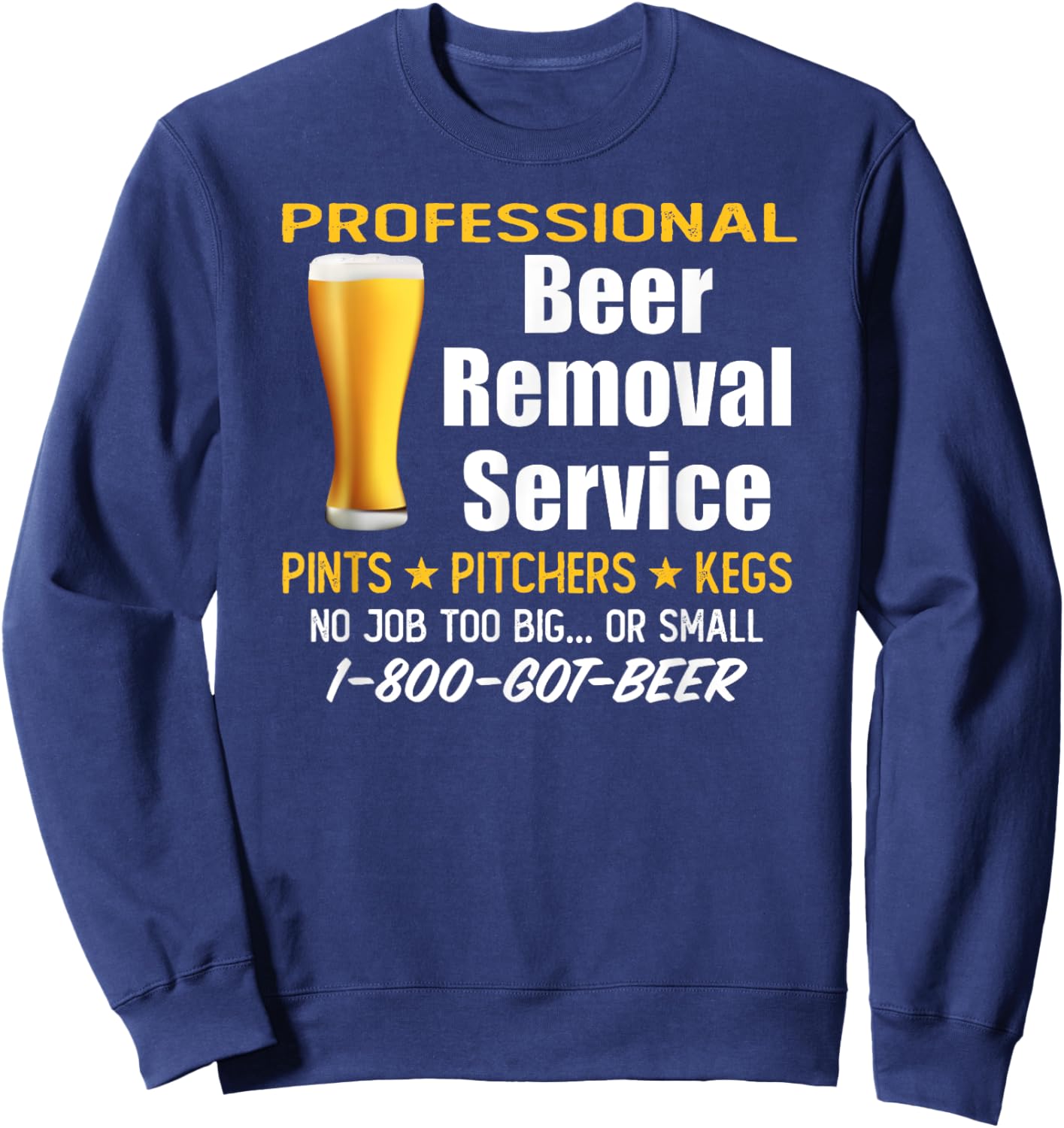 Professional Beer Removal Service - Funny Drinking Sweatshirt - Sweatshirt | Navy