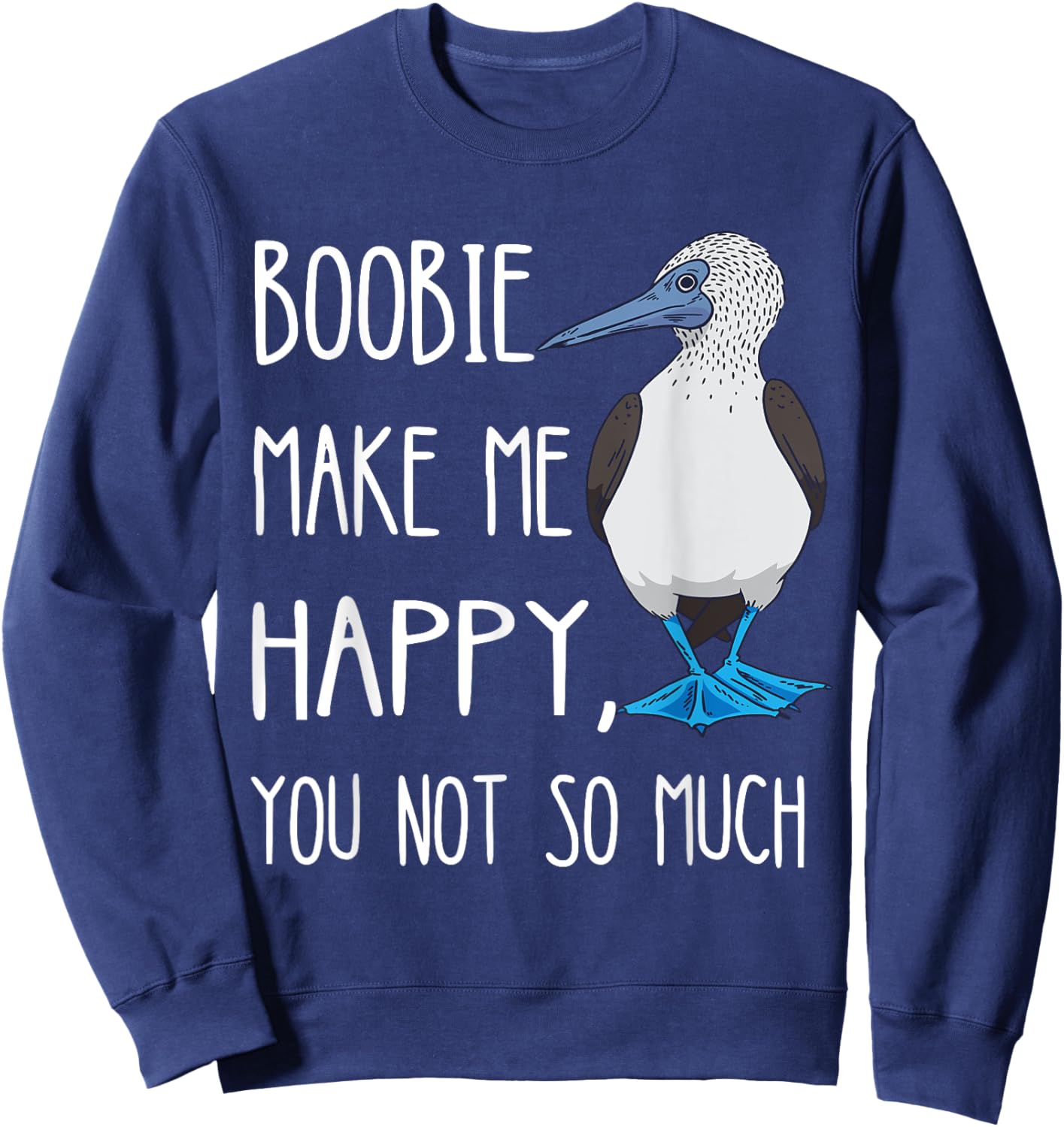 Blue Footed Boobies Funny Sea Bird Lover Bluefoot Bird Sweatshirt - Sweatshirt | Navy