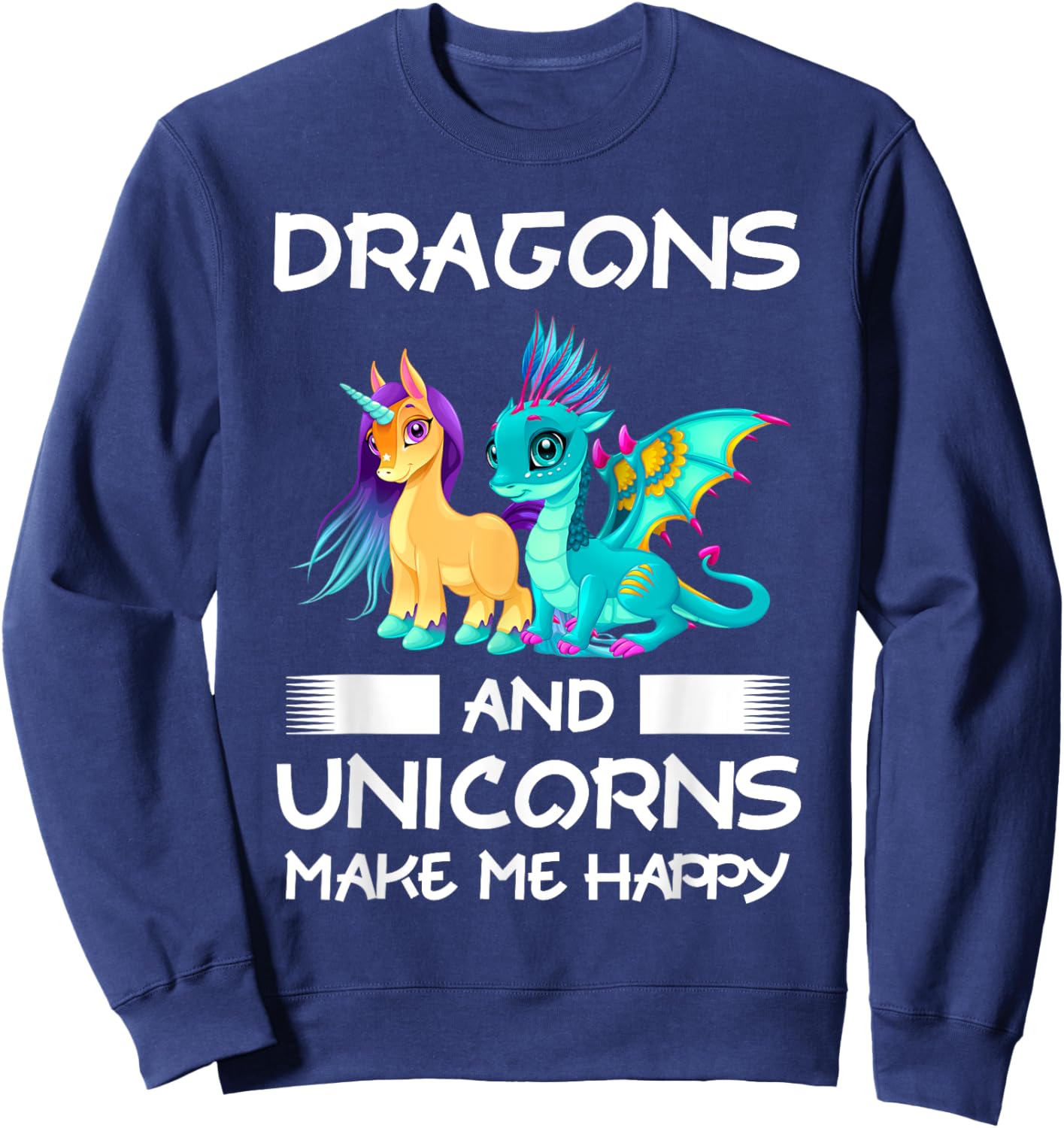 Dragons and Unicorns Make Me Happy Sweatshirt - Sweatshirt | Navy