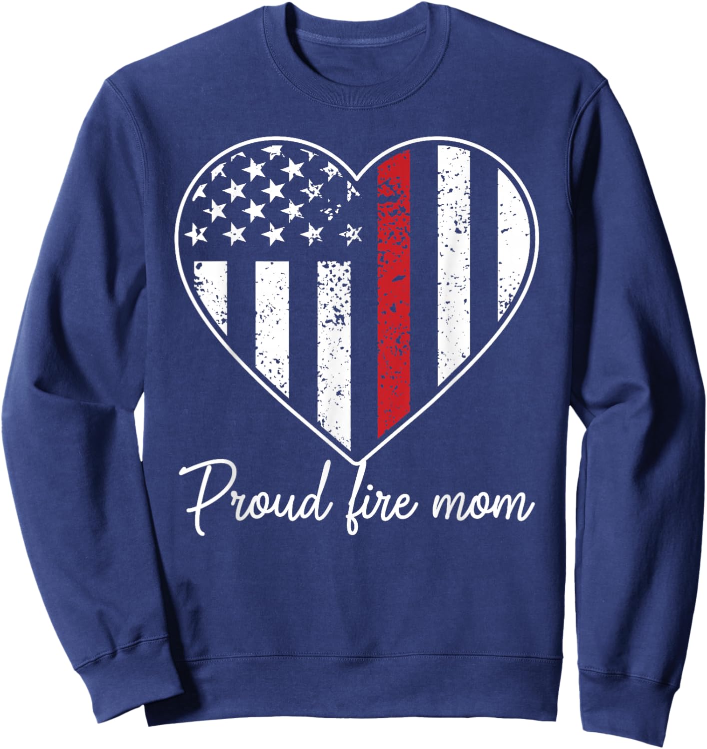 Proud Fire Mom Of A Firefighter Mother Heart Sweatshirt - Sweatshirt | Navy