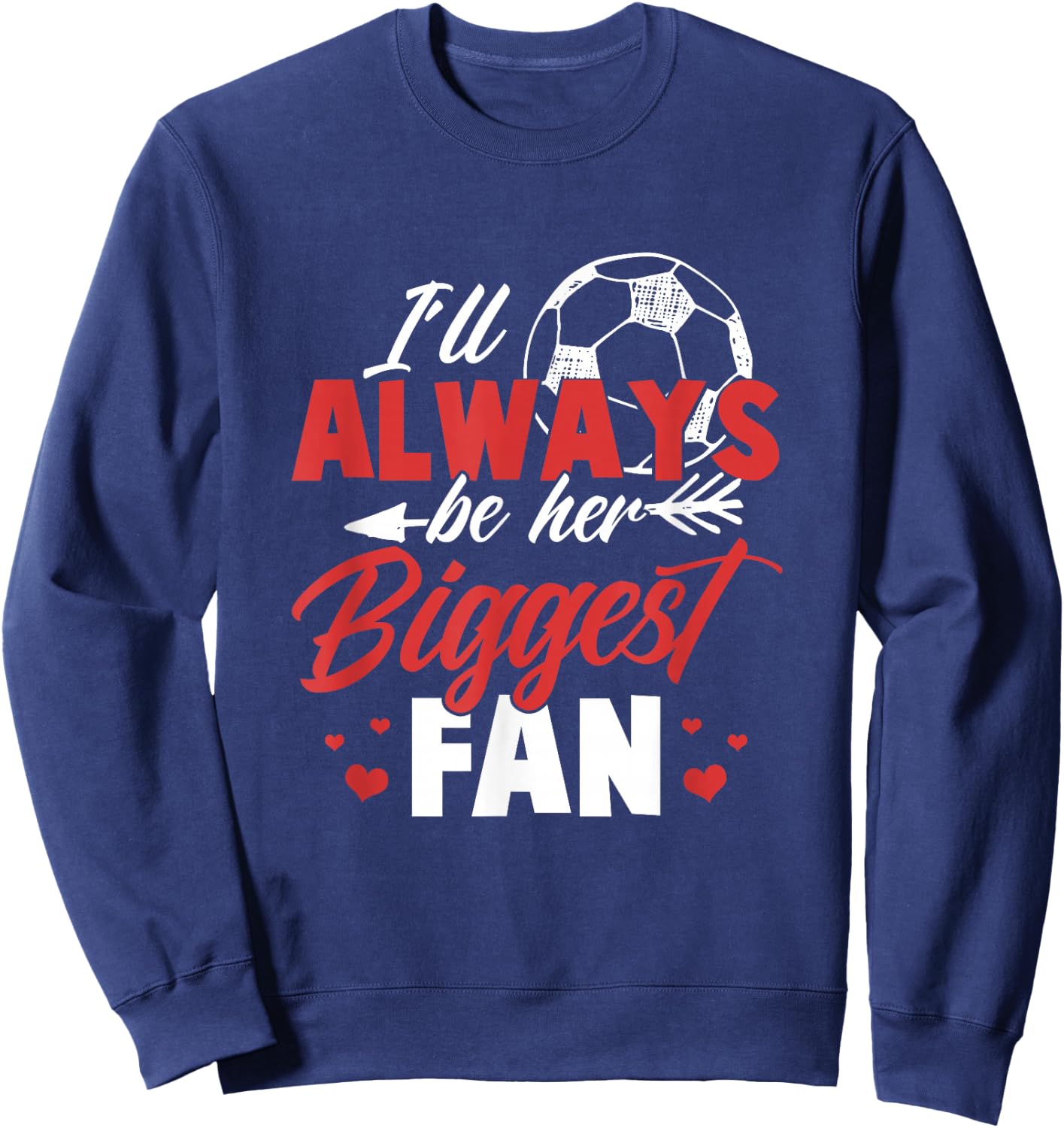 Soccer Shirt Women I'll always be her biggest fan Soccer Sweatshirt - Sweatshirt | Navy