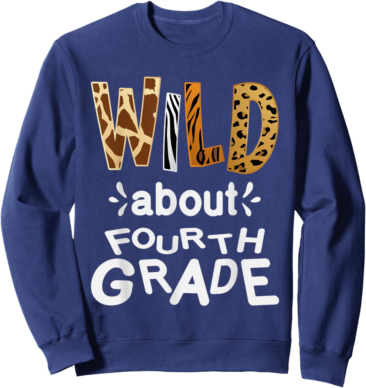 Wild about Fourth Grade, Teacher Student First Day Of School Sweatshirt - Sweatshirt | Navy