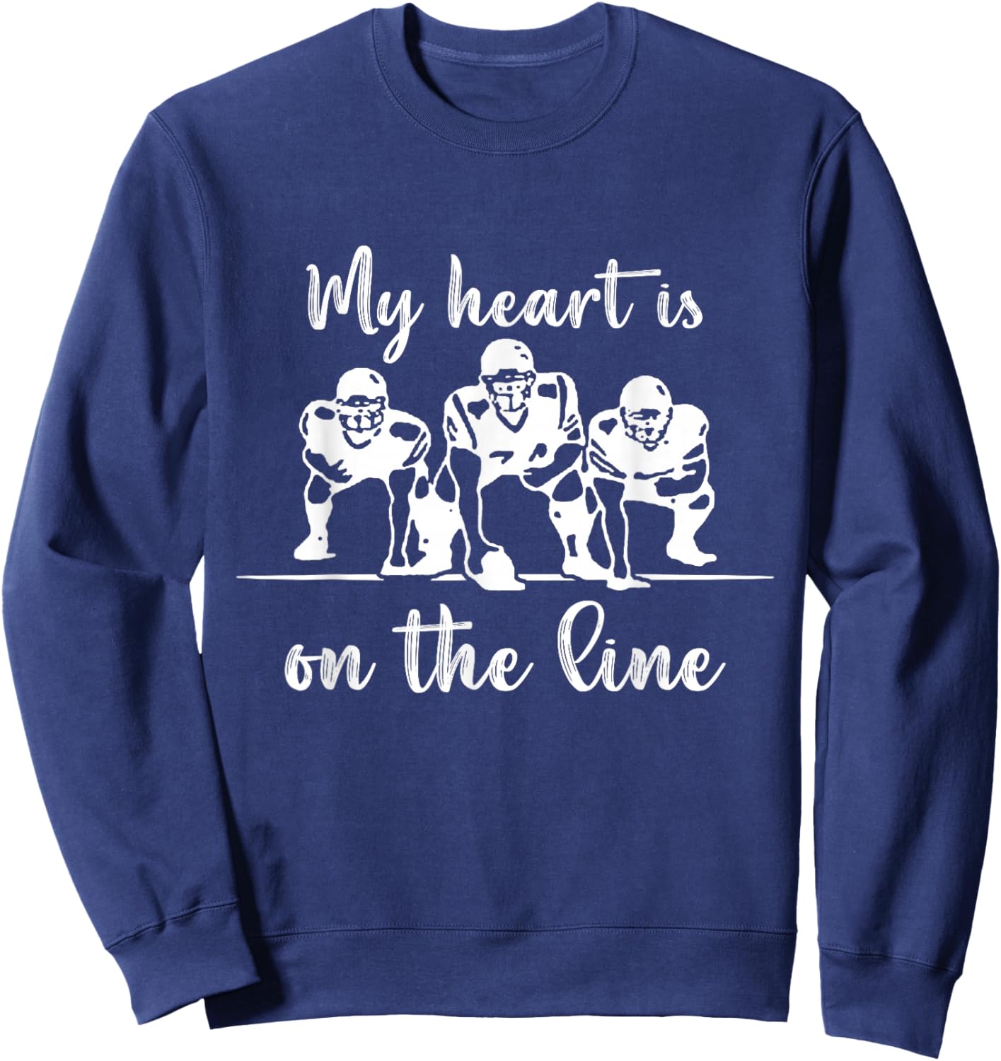 My Heart Is On The Line Offensive Lineman Football Sweatshirt - Sweatshirt | Navy