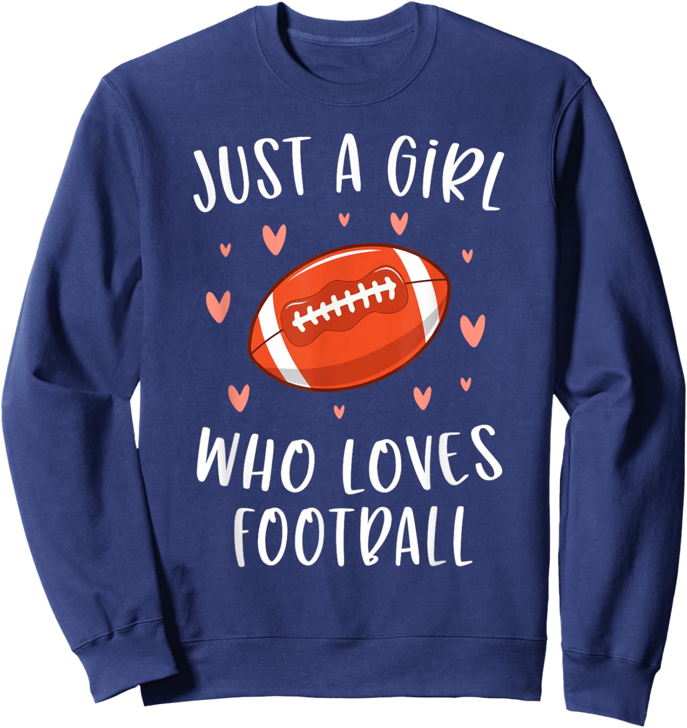 Cute Football Shirt for Girls Just A Girl Who Loves Football Sweatshirt - Sweatshirt | Navy