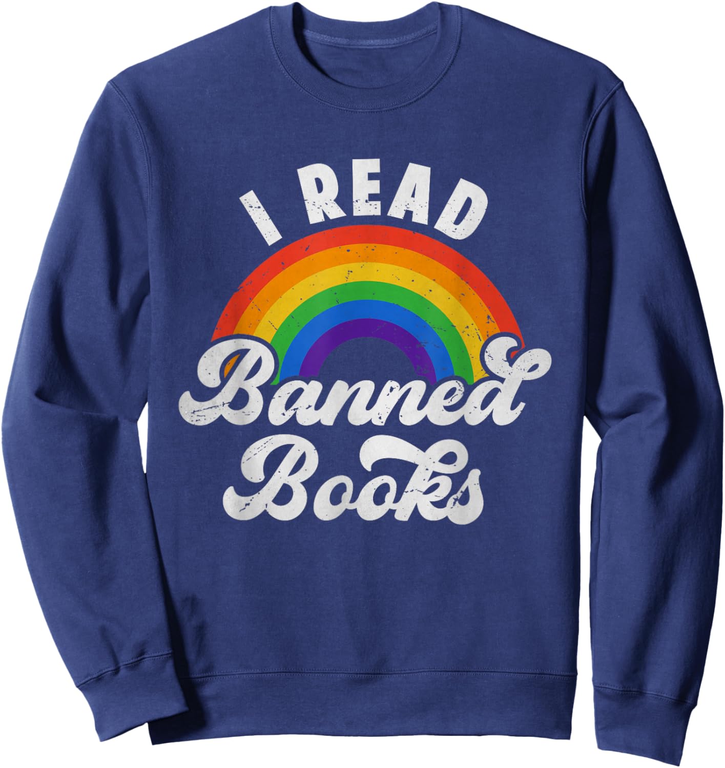 I Read Banned Books Retro Literature Rainbow Reading Vintage Sweatshirt - Sweatshirt | Navy