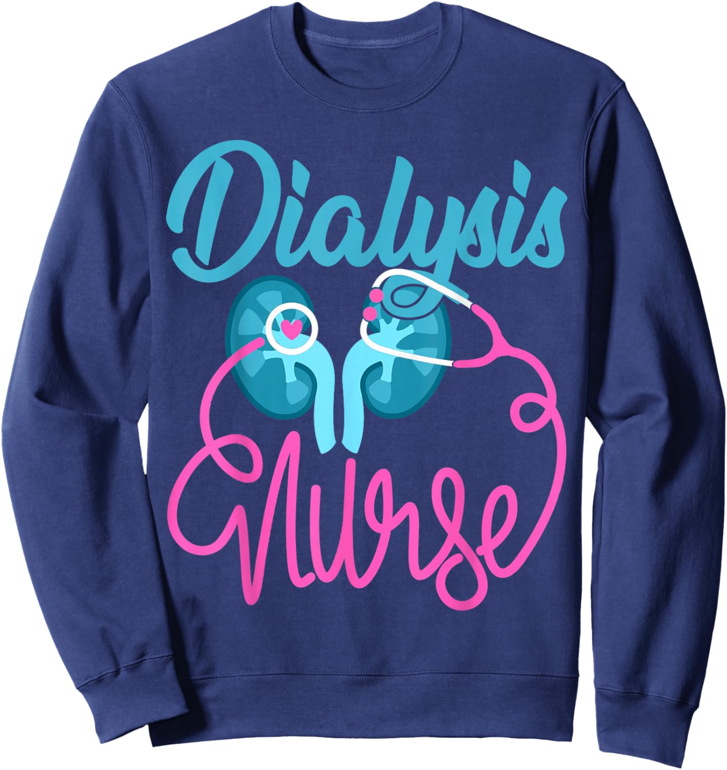 Dialysis Nurse Nephrology Nursing Team Dialysis Technician Sweatshirt - Sweatshirt | Navy