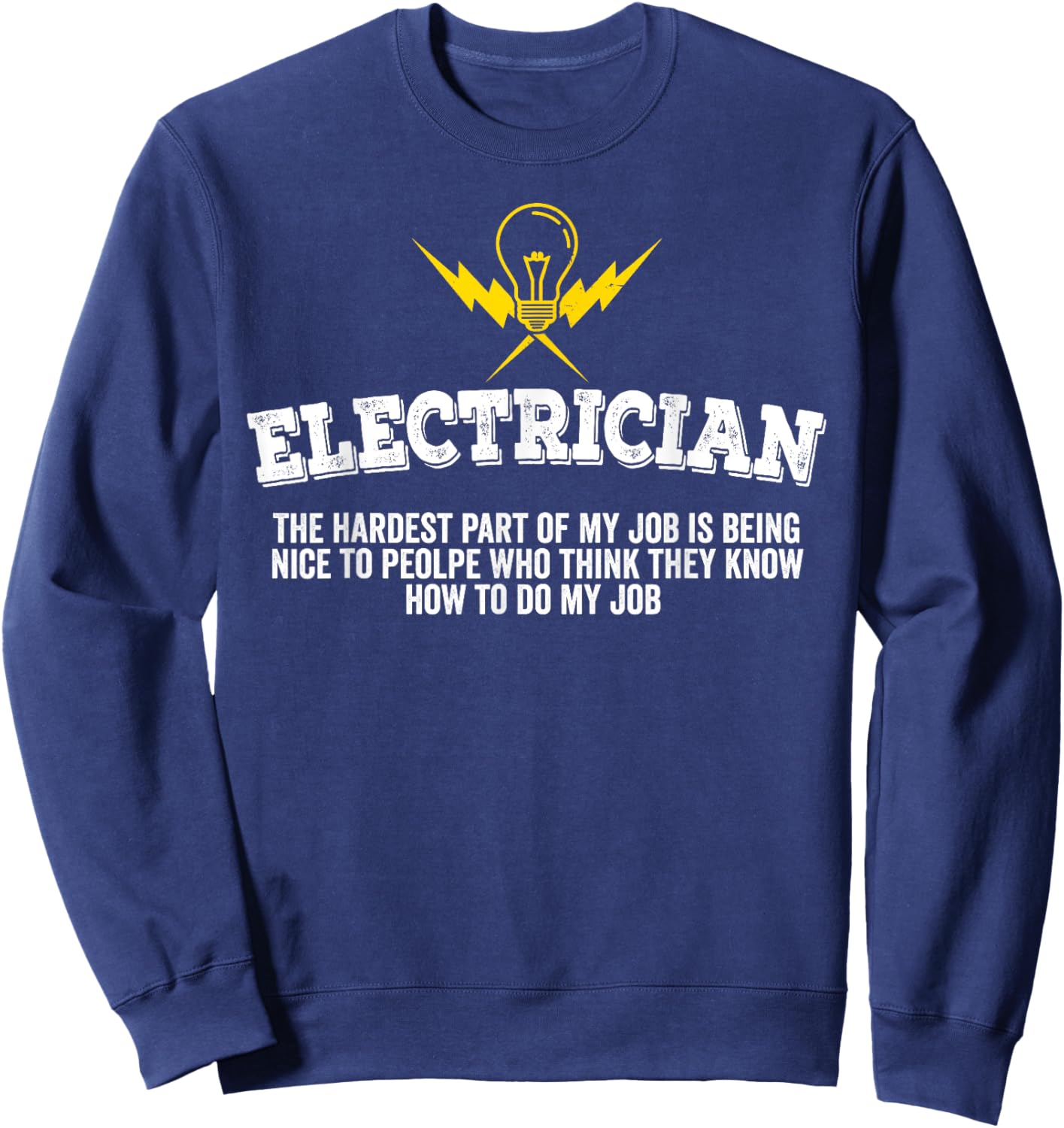 The Hardest Part Of My Job - Funny Electrician Sweatshirt - Sweatshirt | Navy
