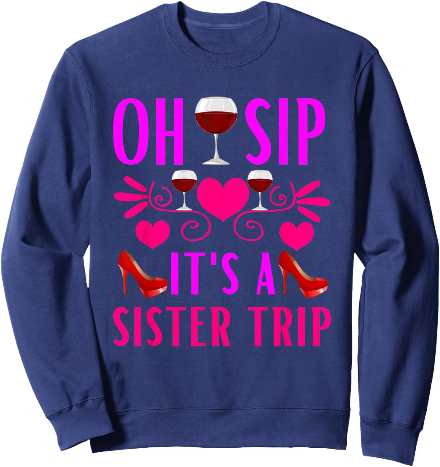 Girls Trip Drinking Vacation Sisters Weekend Wine Party Sweatshirt - Sweatshirt | Navy