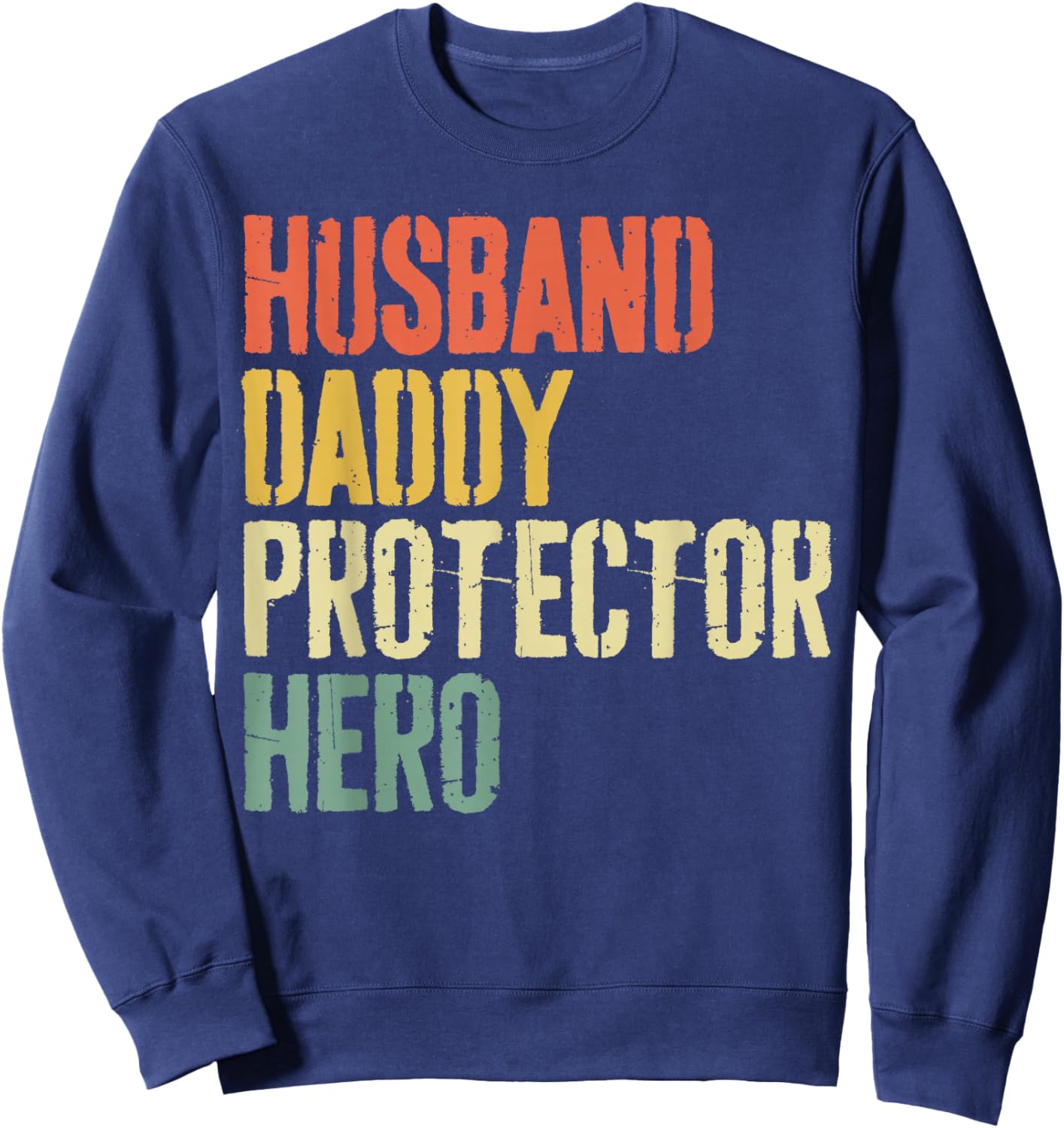 Husband Daddy Protector Hero Shirt Men Dad Fathers Day Sweatshirt - Sweatshirt | Navy