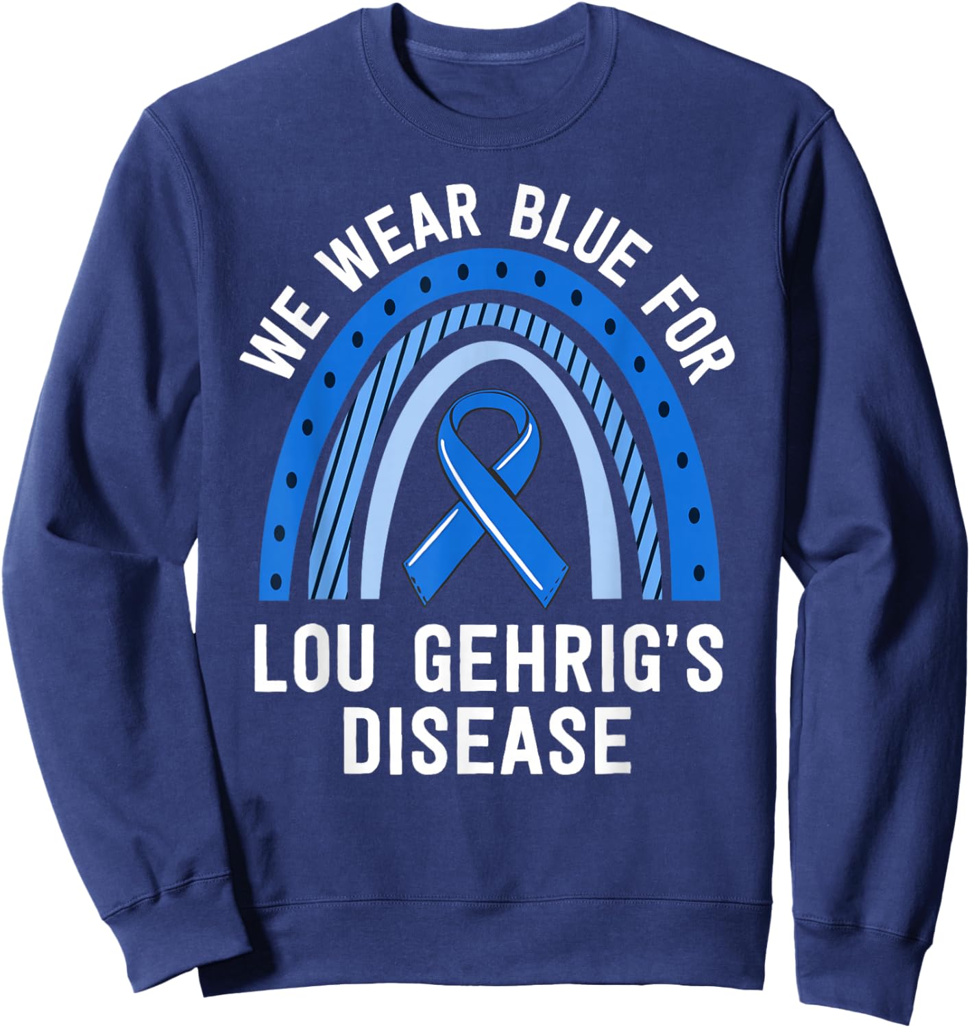 We Wear Blue Lou Gehrig's Disease Awareness ALS Family Sweatshirt - Sweatshirt | Navy