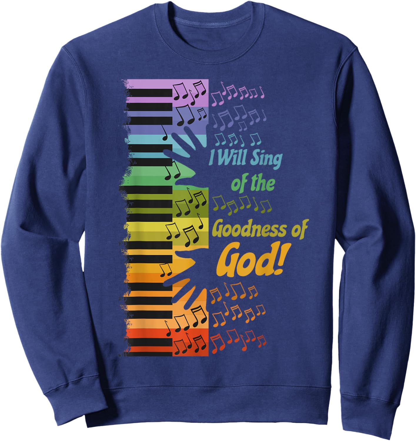 I Will Sing of the Goodness of God Sweatshirt - Sweatshirt | Navy