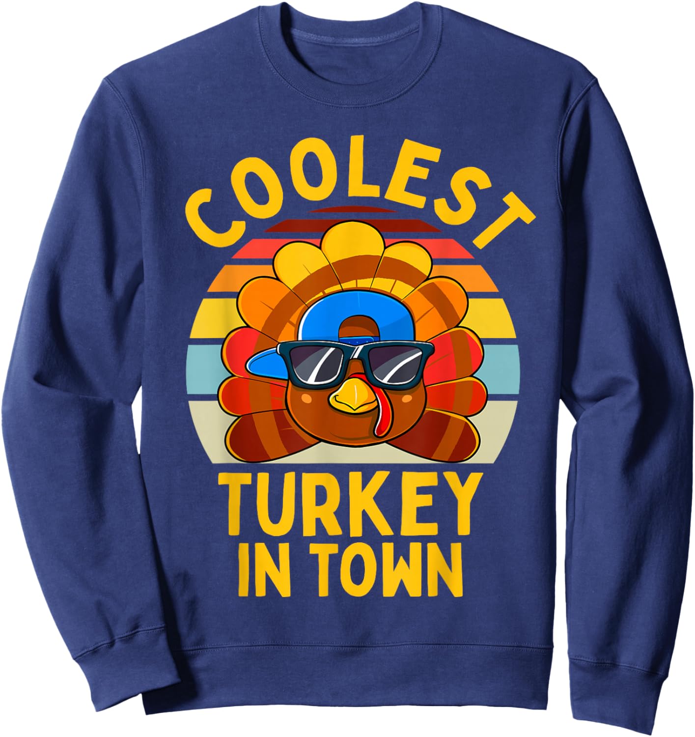 Coolest Turkey In Town Thanksgiving Family Boy Girls Toddler Sweatshirt - Sweatshirt | Navy