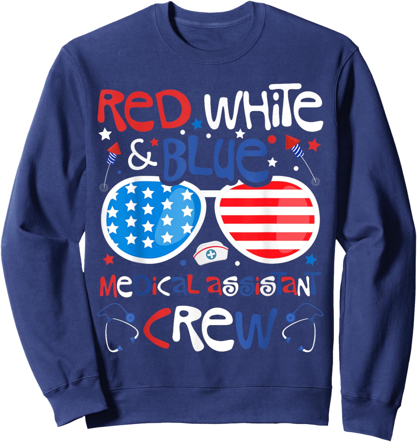 4th of July Red White Blue Medical Assistant Crew Patriotic Sweatshirt - Sweatshirt | Navy