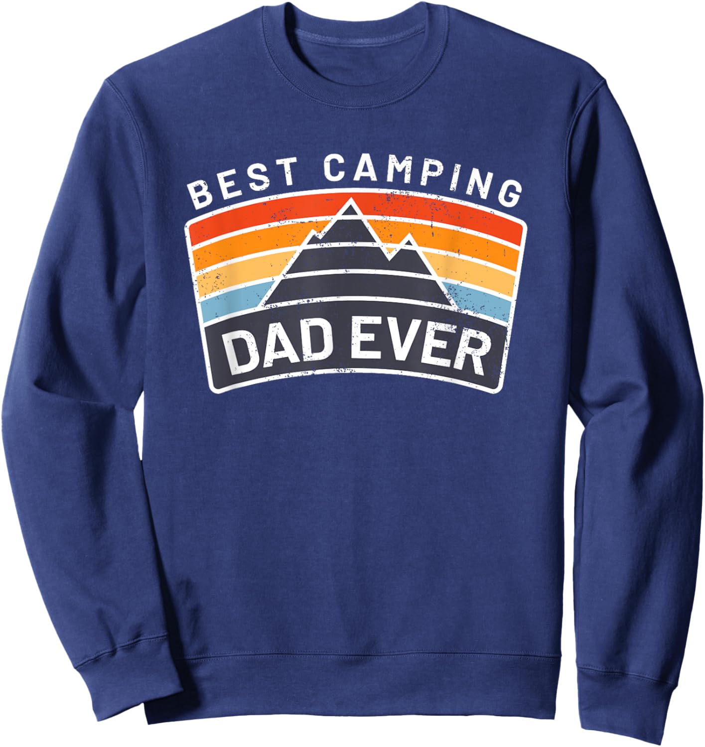 Best Camping Dad Ever Fathers Who Camp Sweatshirt - Sweatshirt | Navy