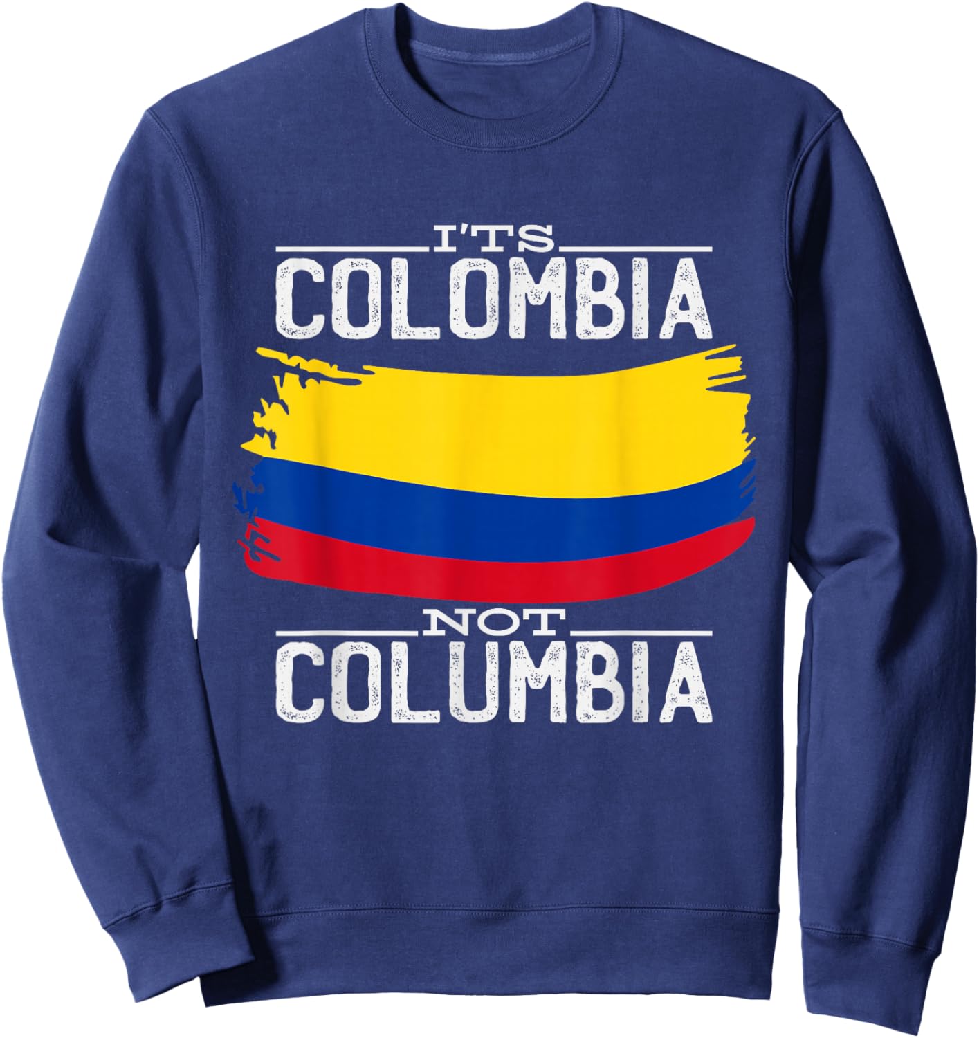 It's Colombia Not Columbia Sweatshirt - Sweatshirt | Navy