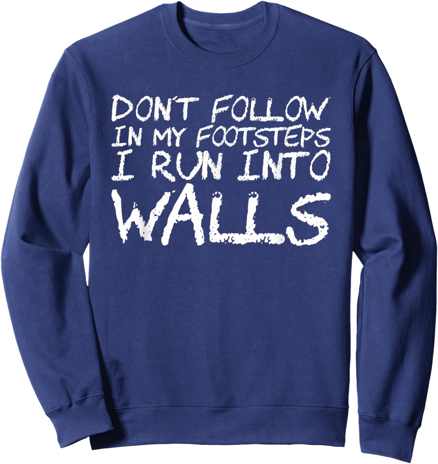 Folge nicht in meine Fußstapfen Ich runne gegen Wänt Sweatshirt - Sweatshirt | Navy