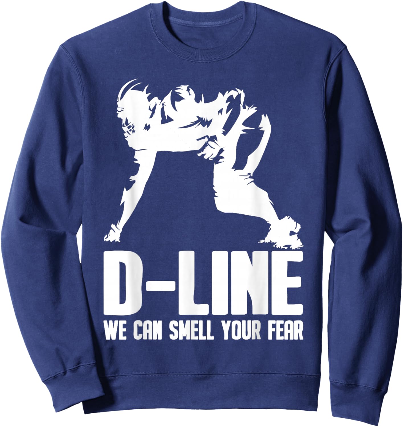 D-Line Smell Your Fear American Football Defensive Lineman Sweatshirt - Sweatshirt | Navy