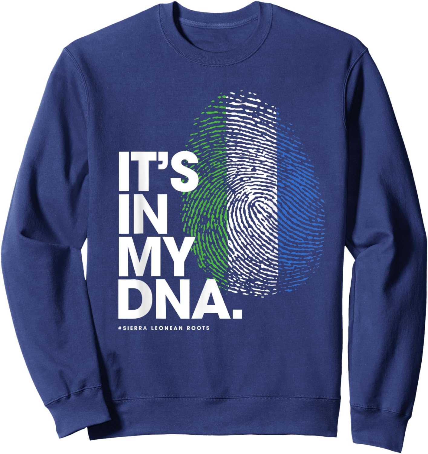 IT'S IN MY DNA Sierra Leone Flag Shirt Sierra Leonean Roots Sweatshirt - Sweatshirt | Navy