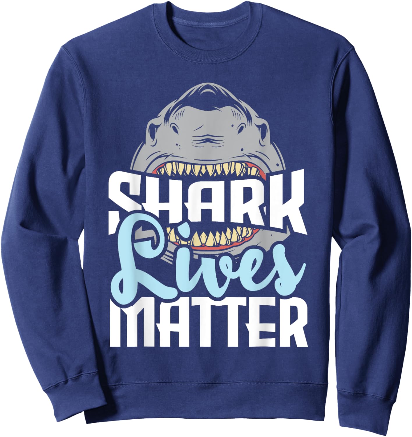 Shark Lives Matter - Wildlife Marine Biologist Shark Lovers Sweatshirt - Sweatshirt | Navy