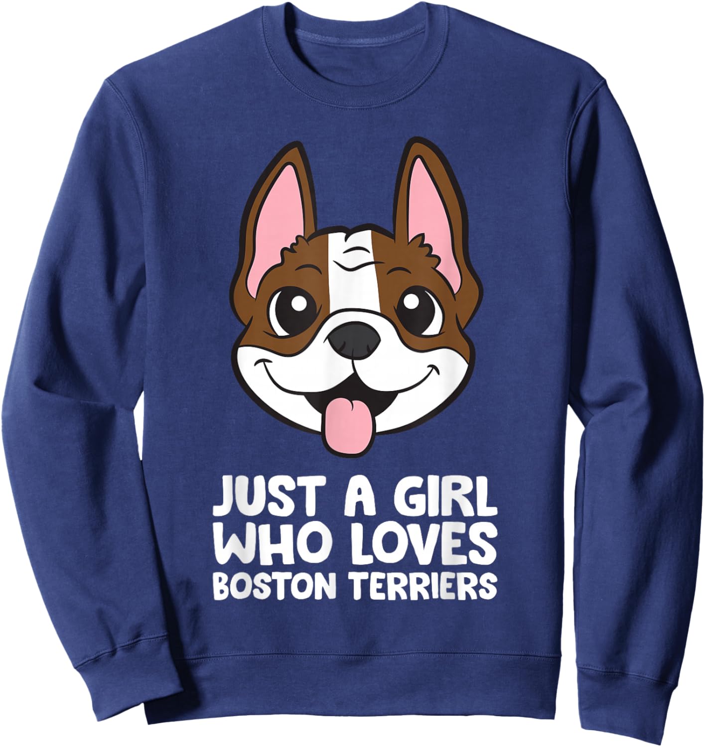 Just a Girl Who Loves Boston Terriers Sweatshirt - Sweatshirt | Navy